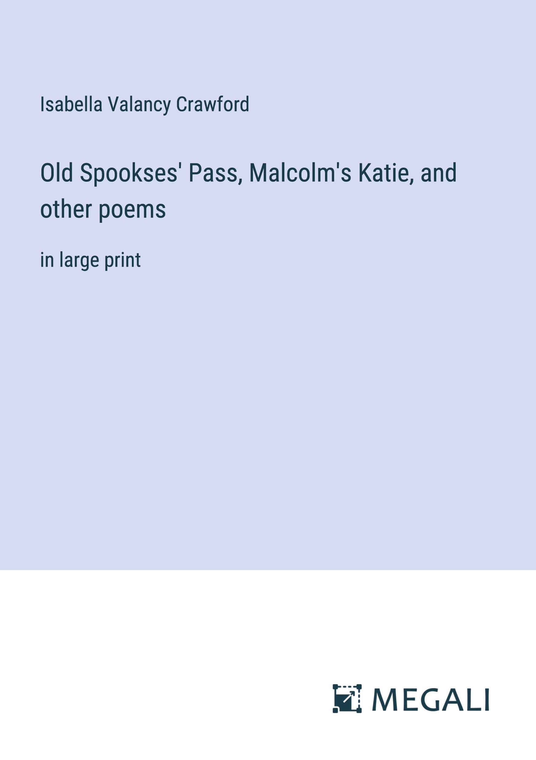 Old Spookses' Pass, Malcolm's Katie, and other poems