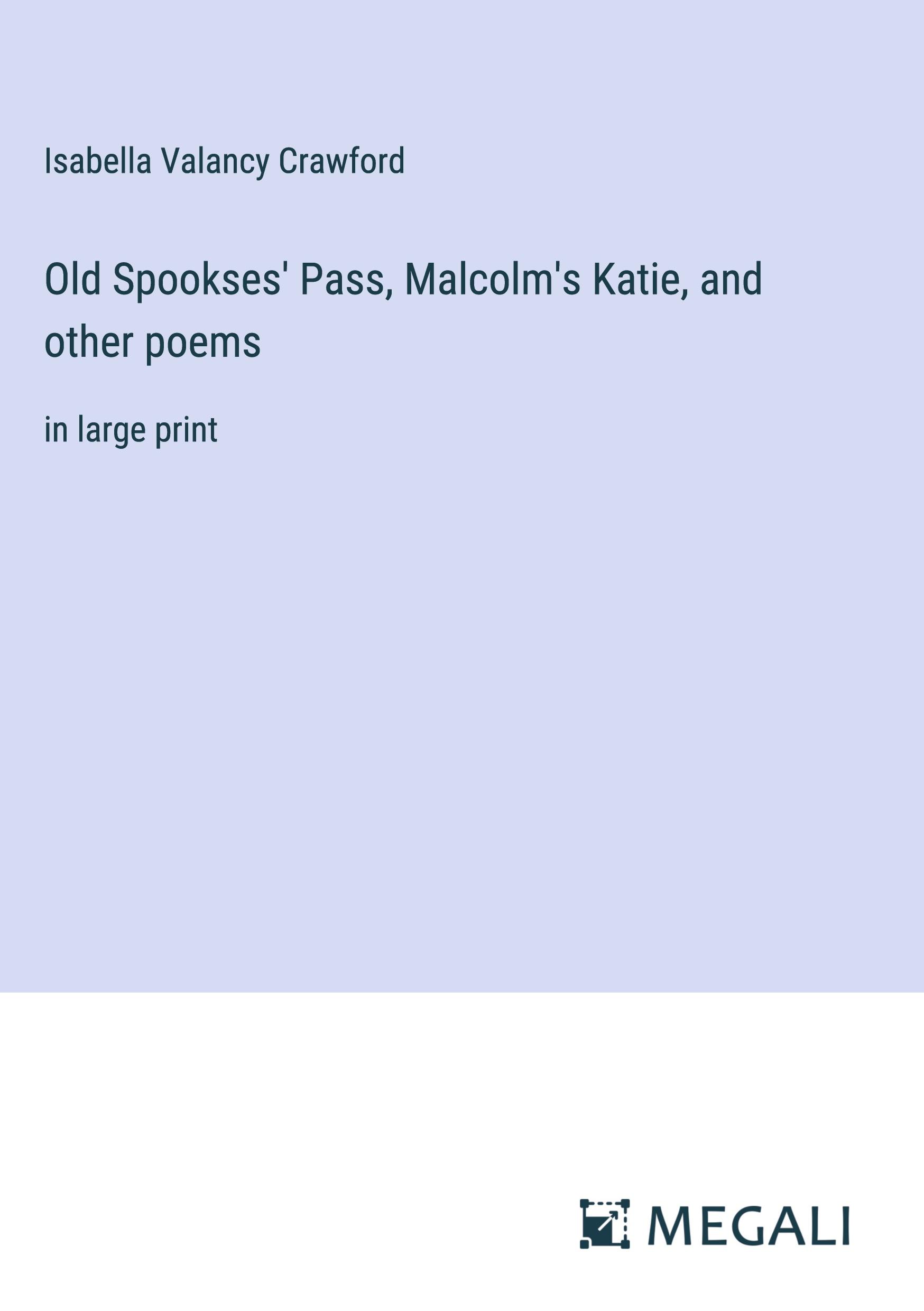 Old Spookses' Pass, Malcolm's Katie, and other poems