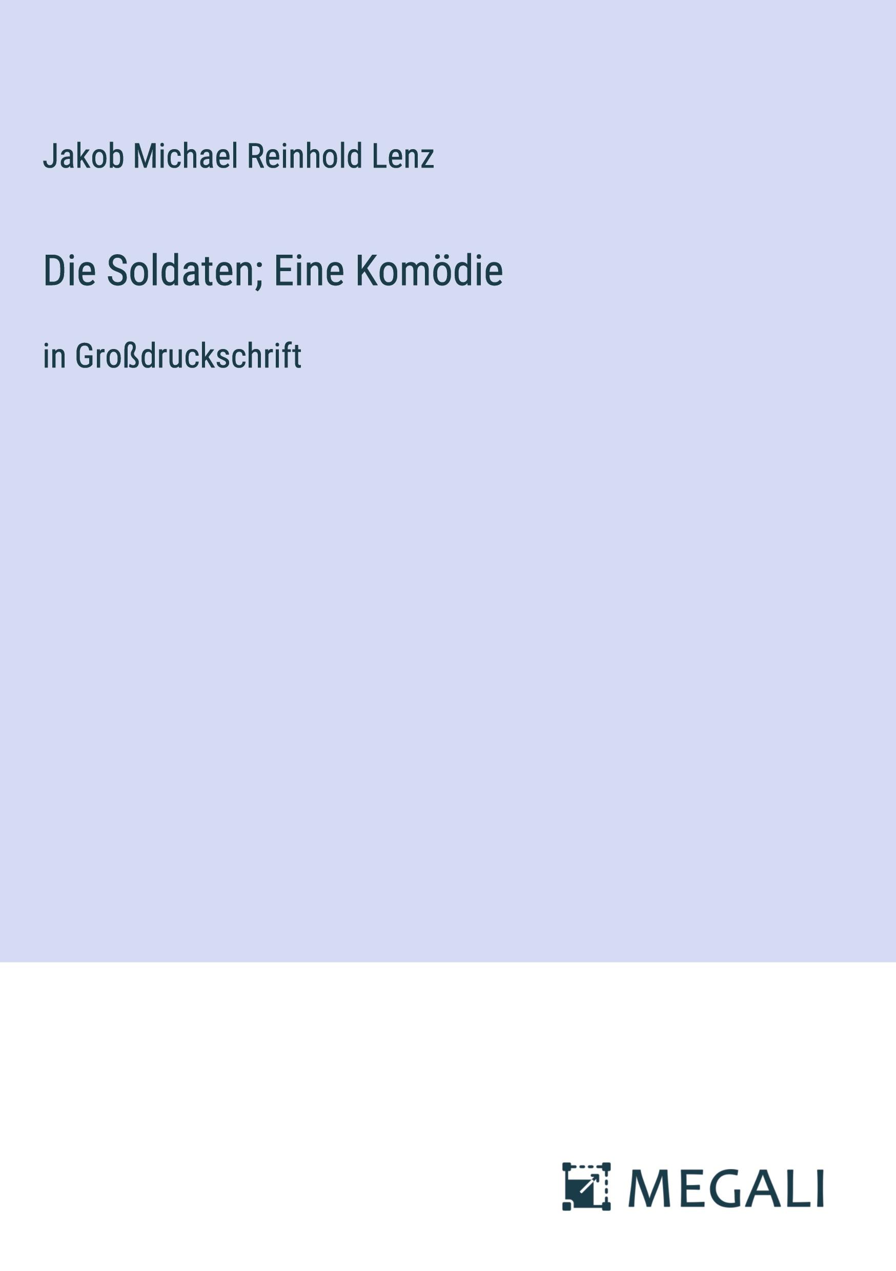 Die Soldaten; Eine Komödie