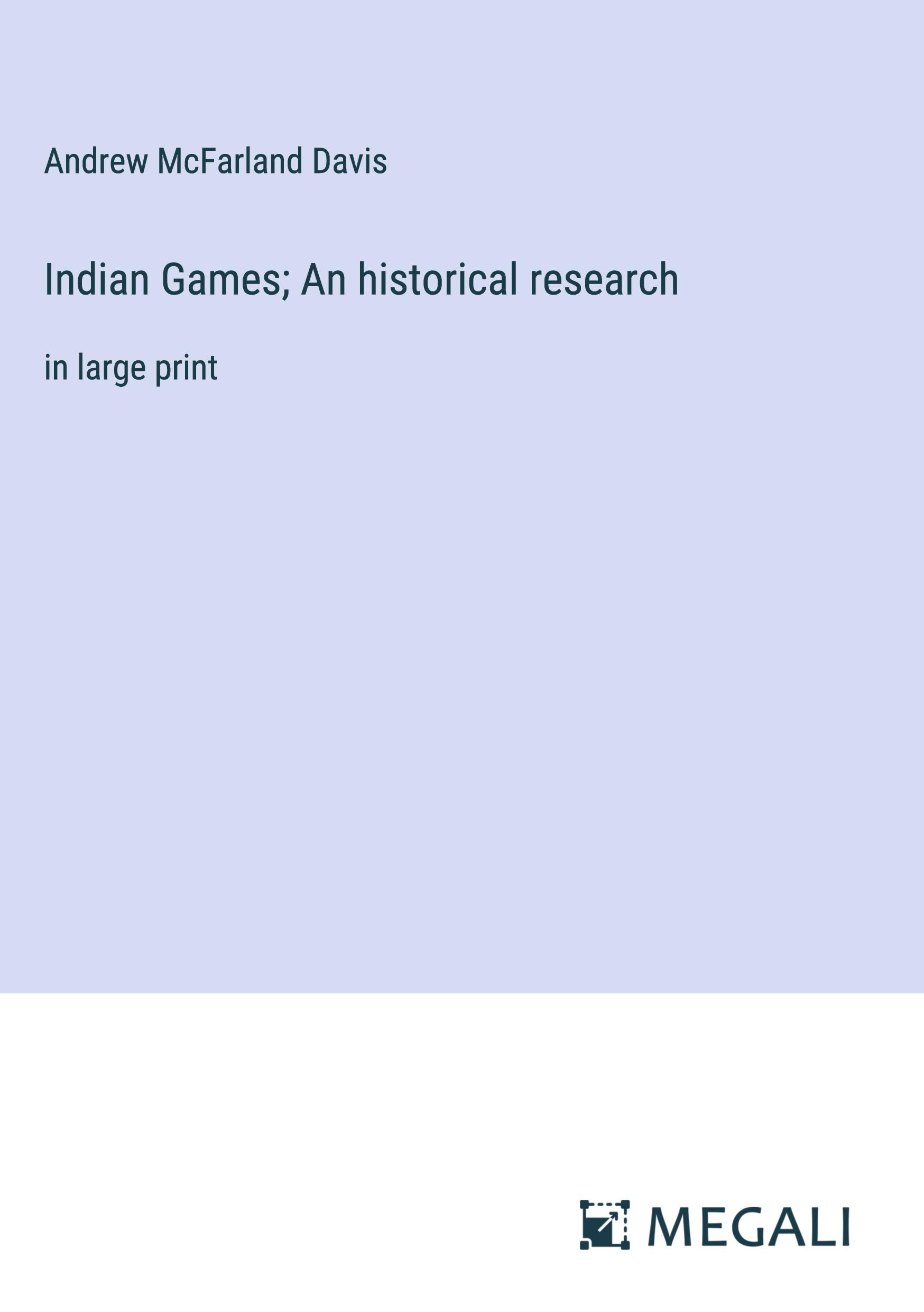 Indian Games; An historical research