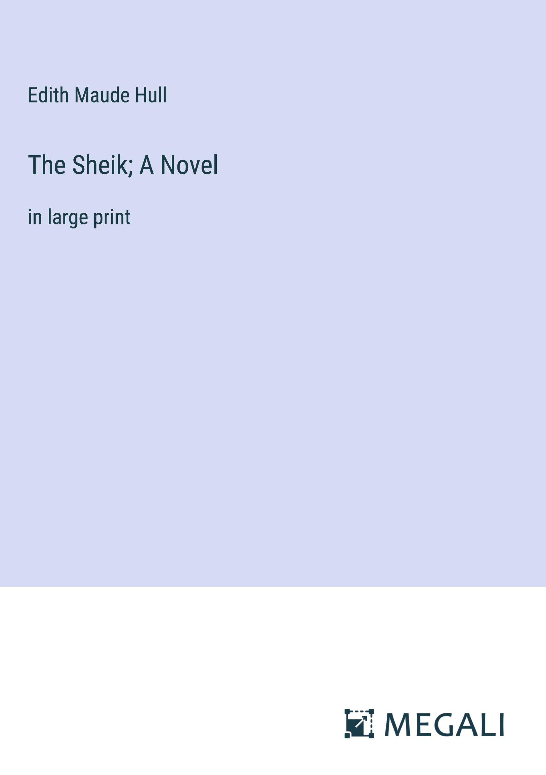 The Sheik; A Novel