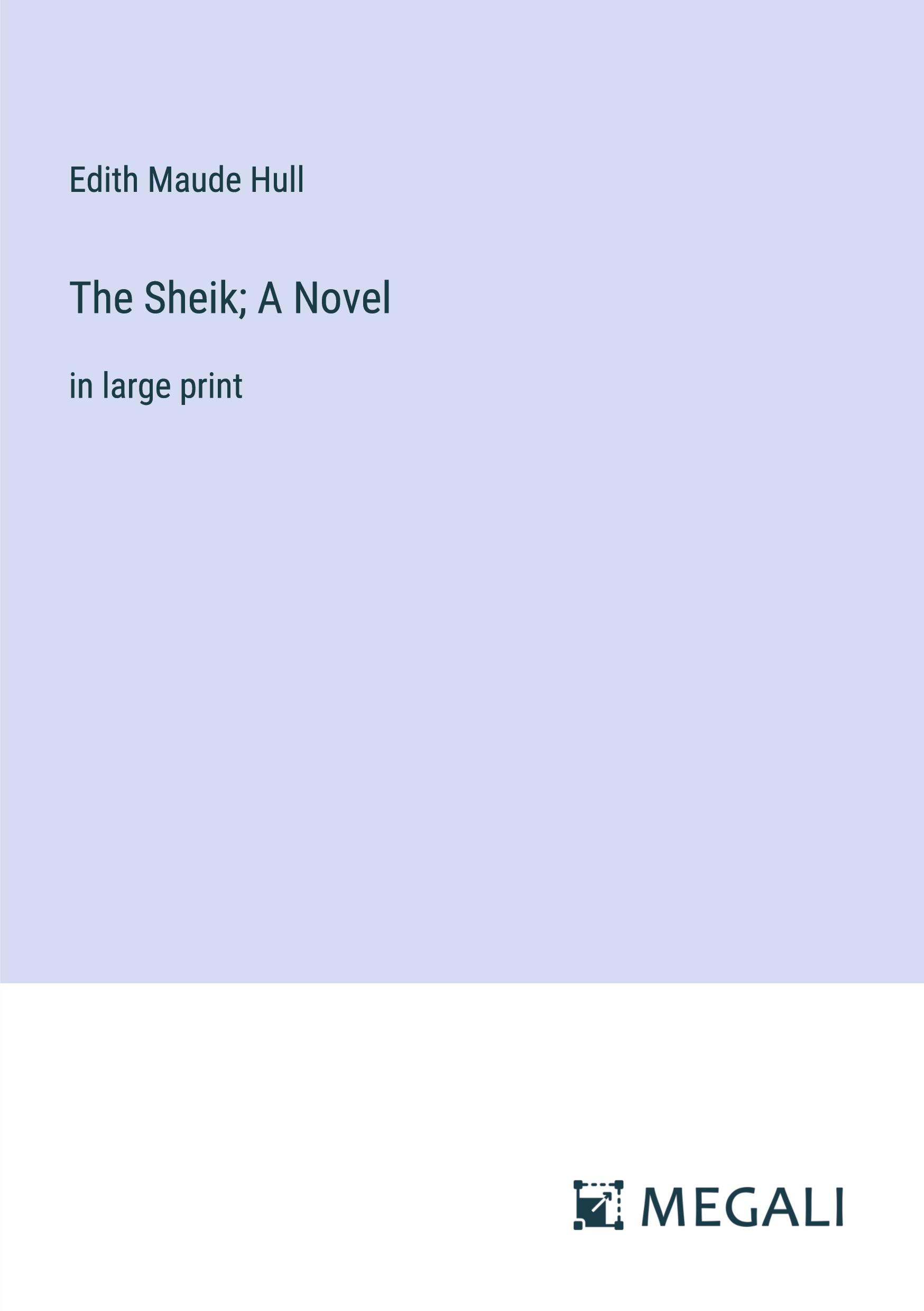 The Sheik; A Novel