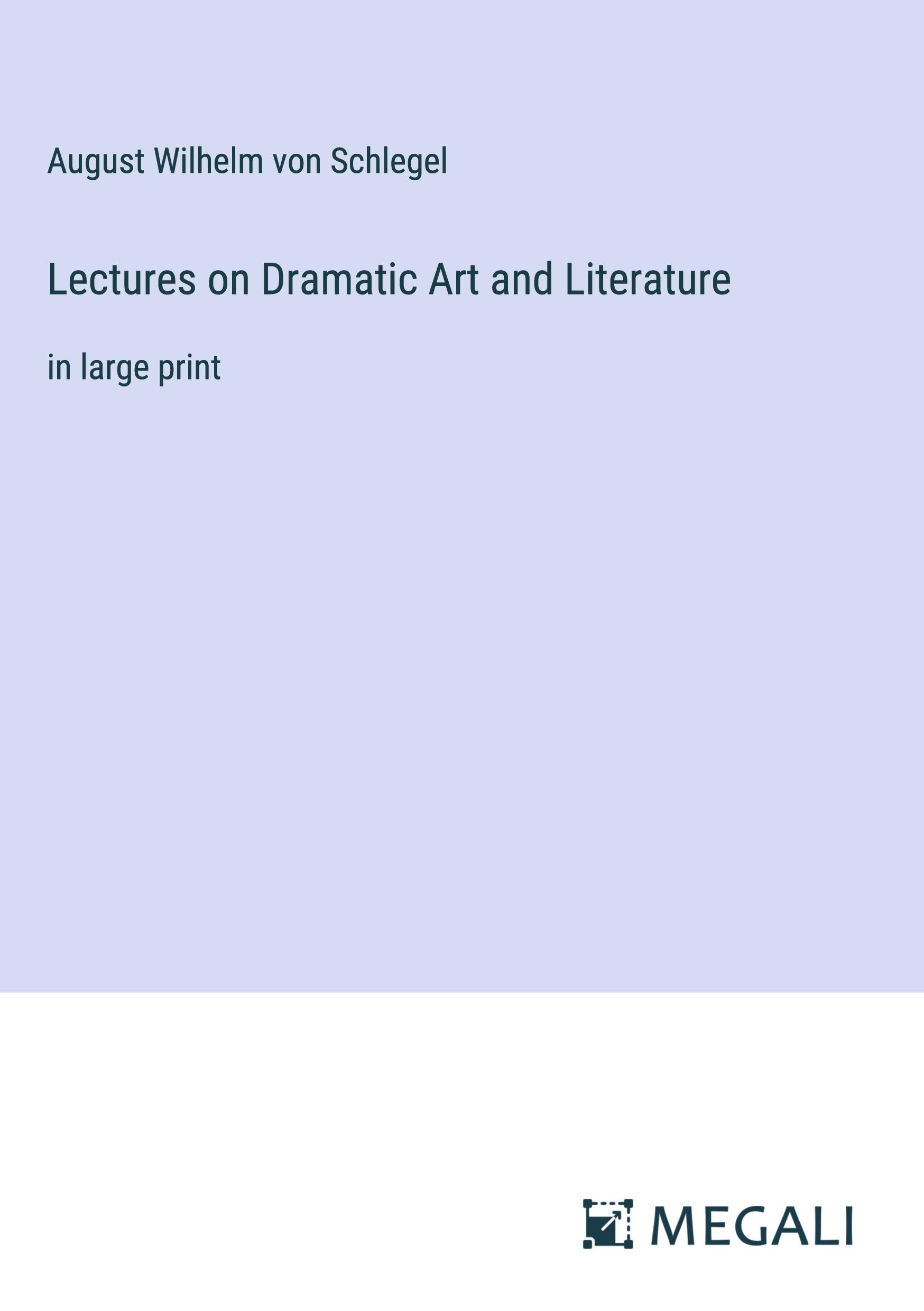 Lectures on Dramatic Art and Literature