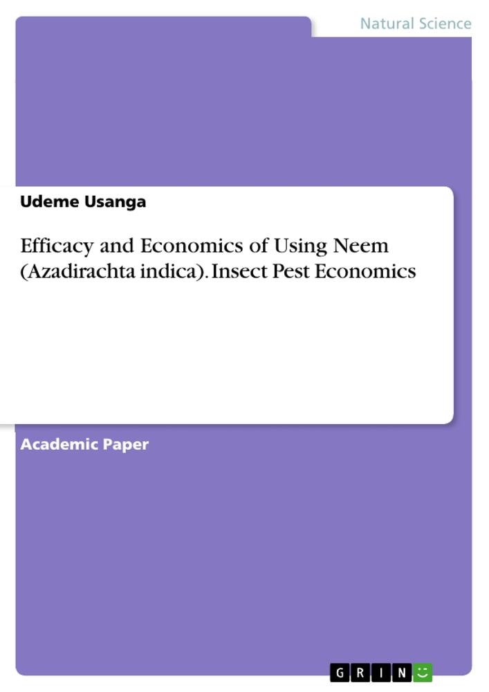 Efficacy and Economics of Using Neem (Azadirachta indica). Insect Pest Economics