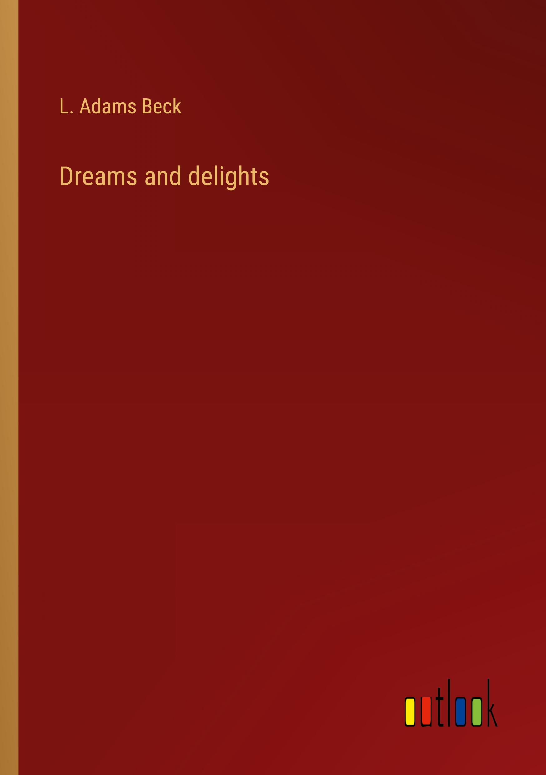 Dreams and delights