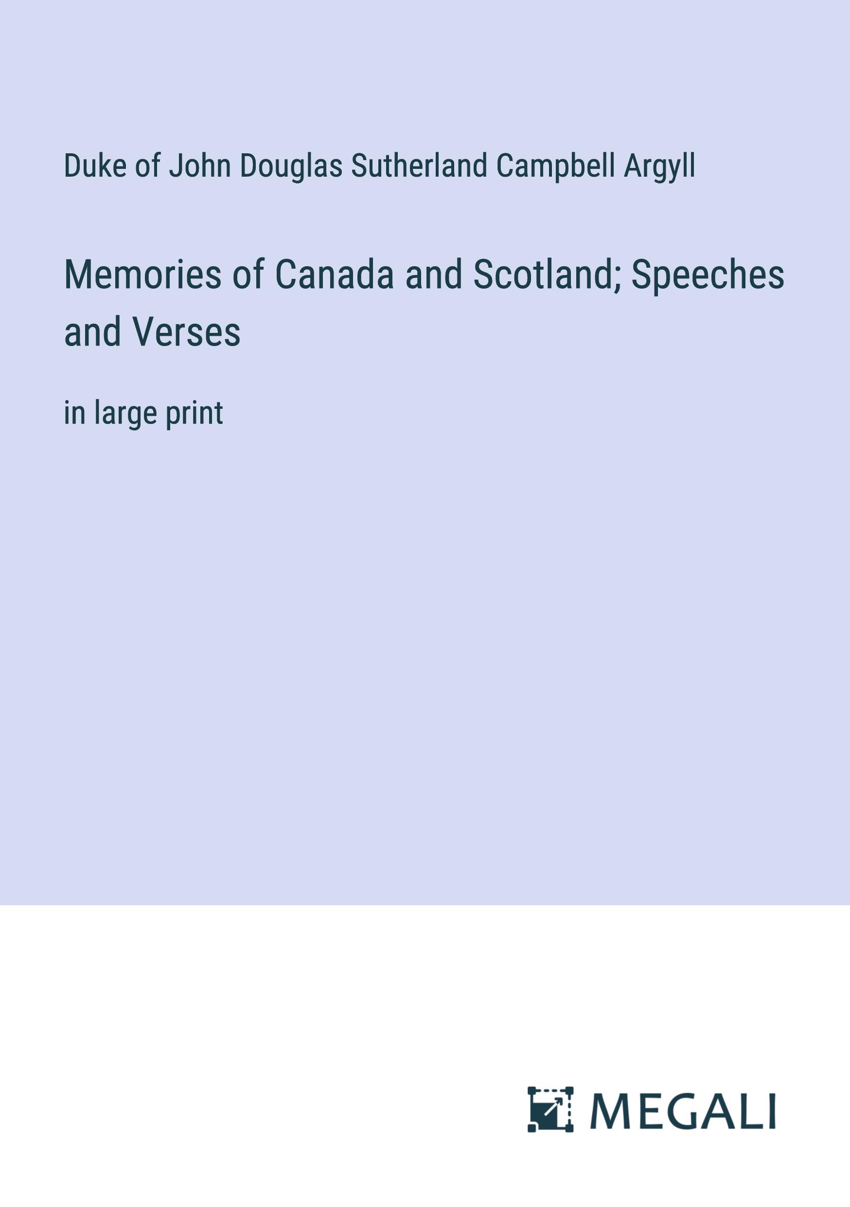 Memories of Canada and Scotland; Speeches and Verses