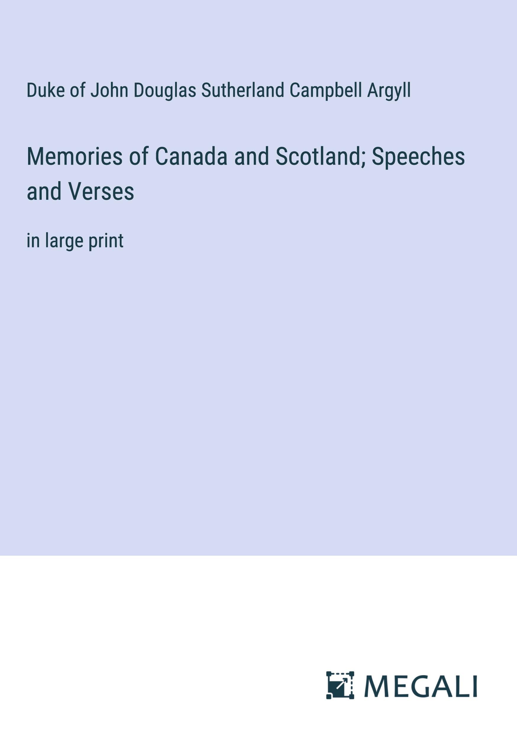 Memories of Canada and Scotland; Speeches and Verses