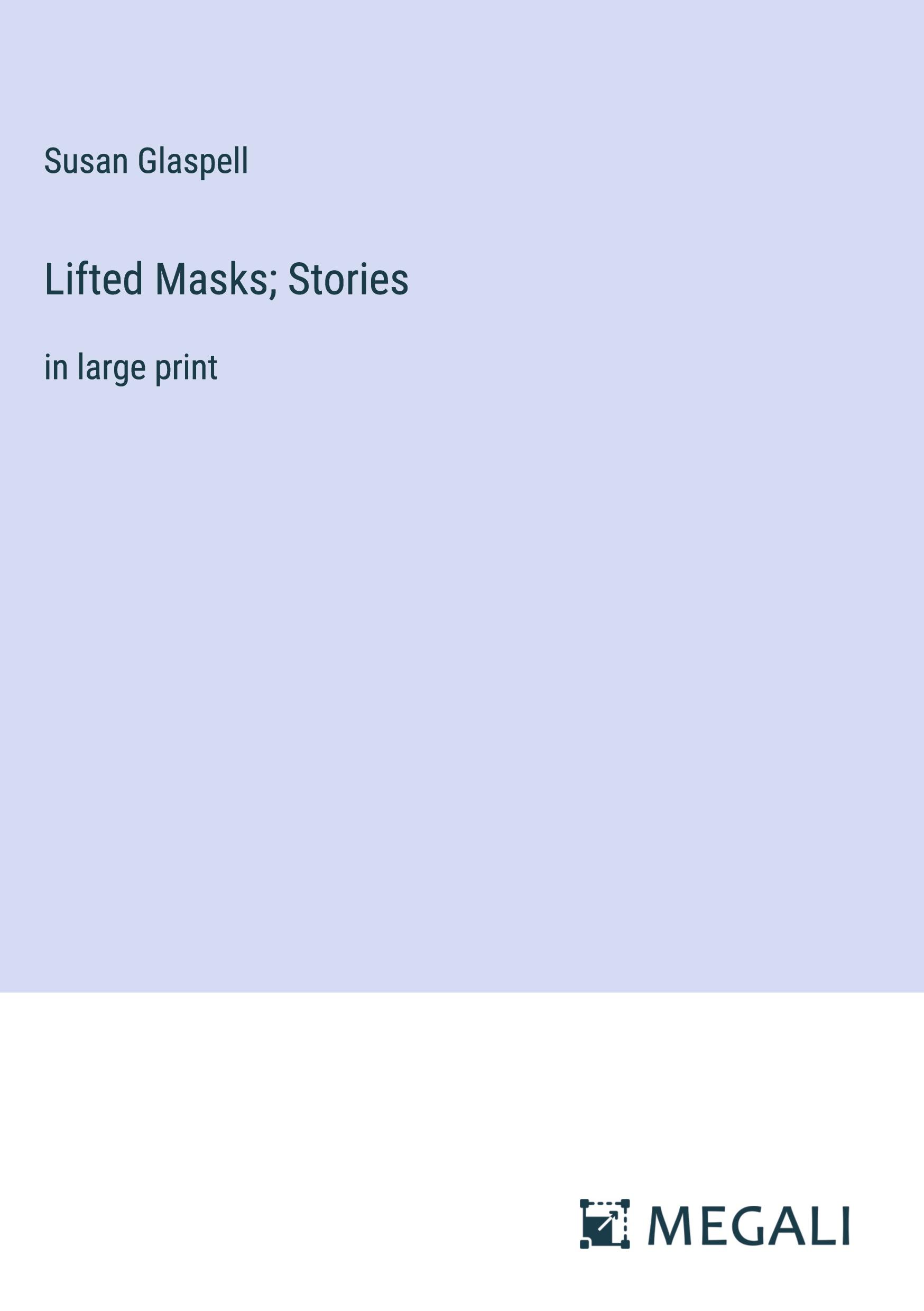 Lifted Masks; Stories