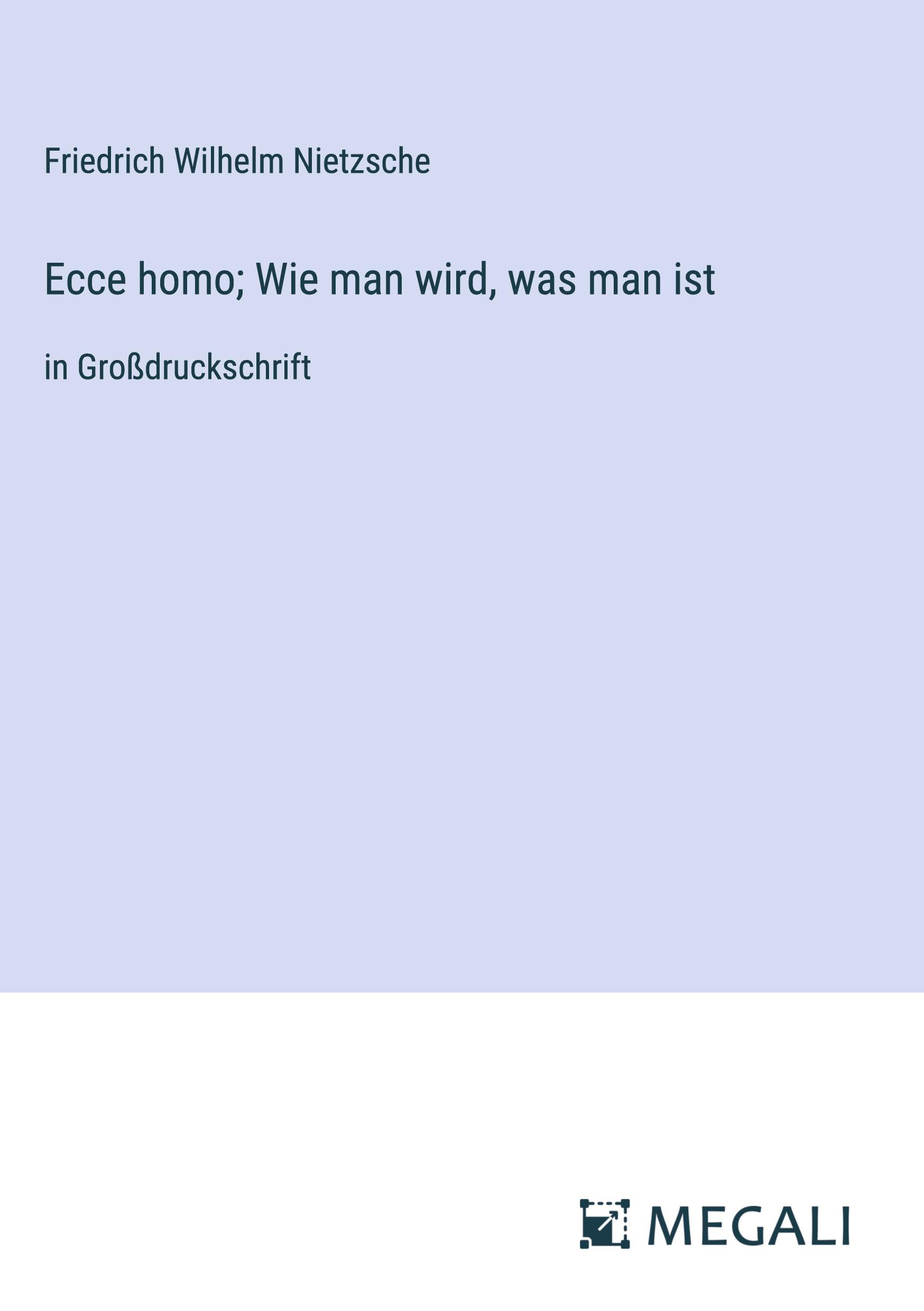 Ecce homo; Wie man wird, was man ist