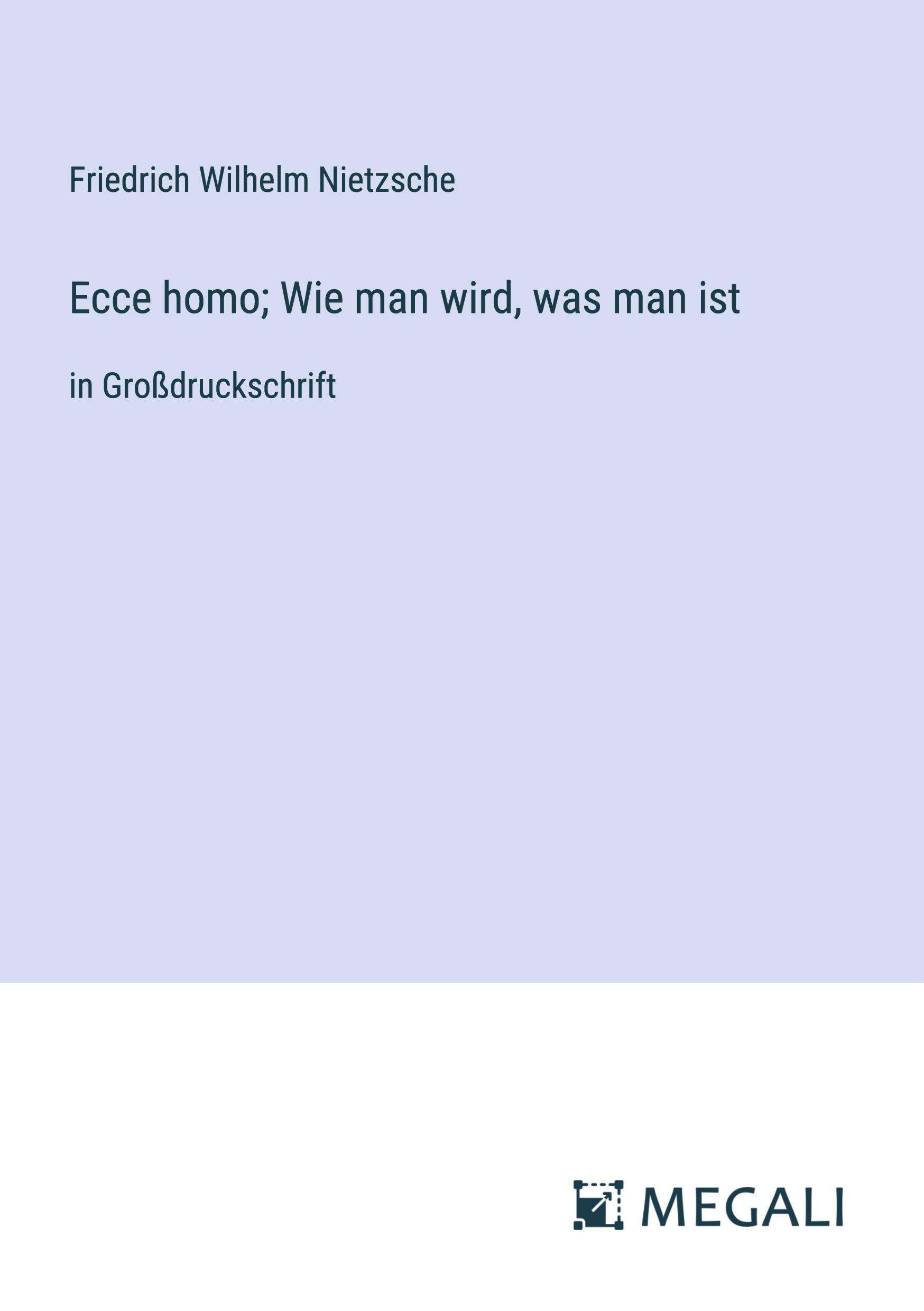 Ecce homo; Wie man wird, was man ist