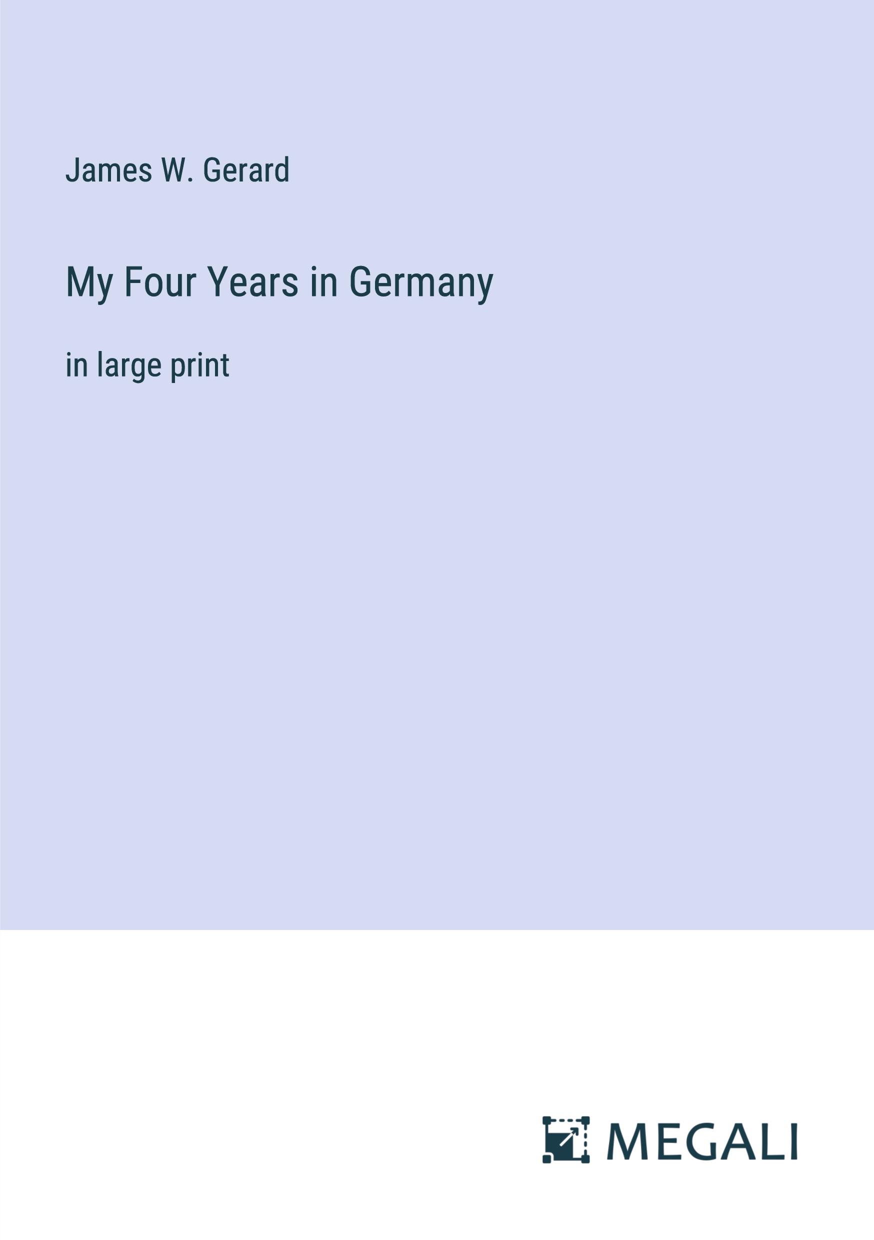 My Four Years in Germany