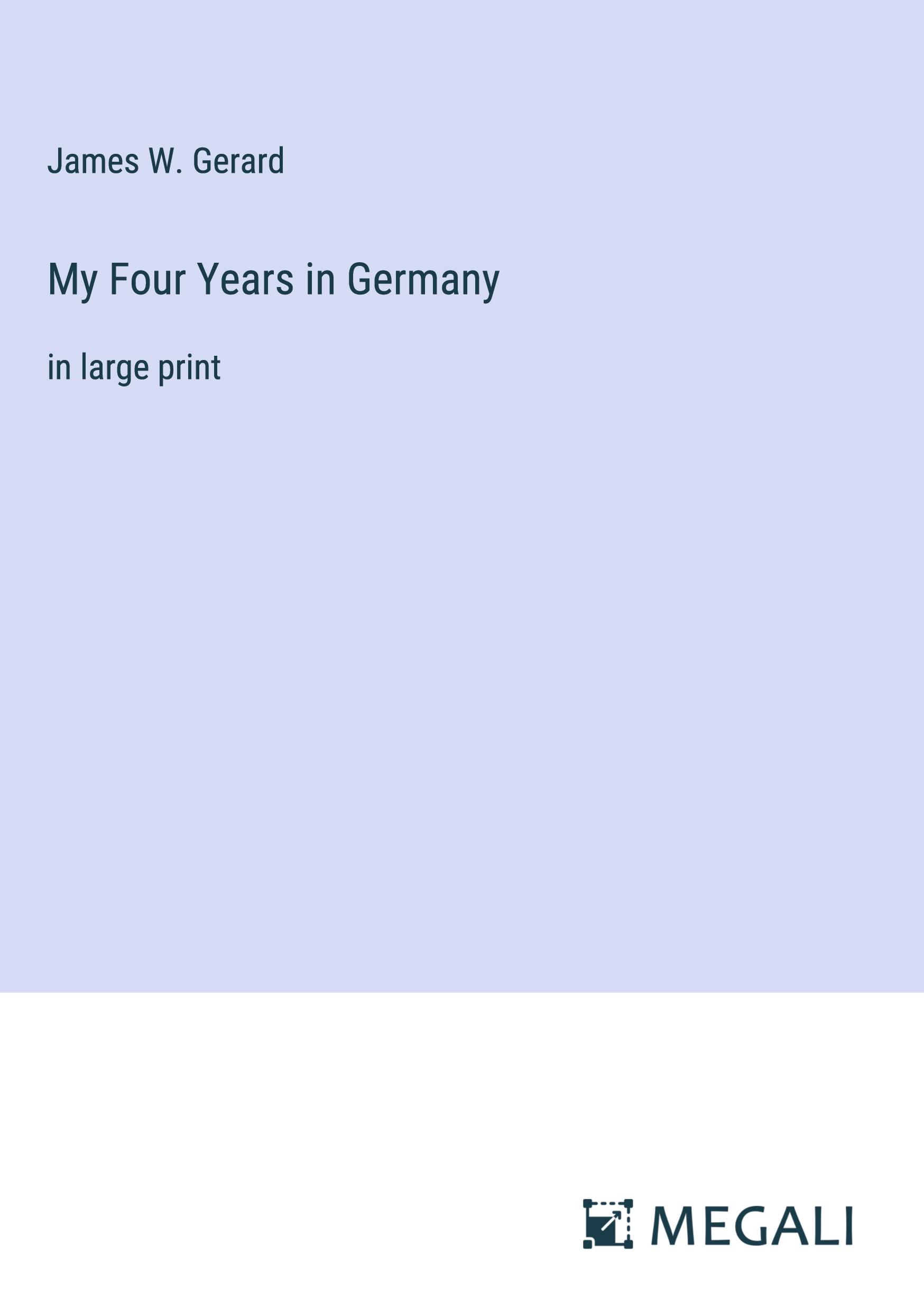 My Four Years in Germany