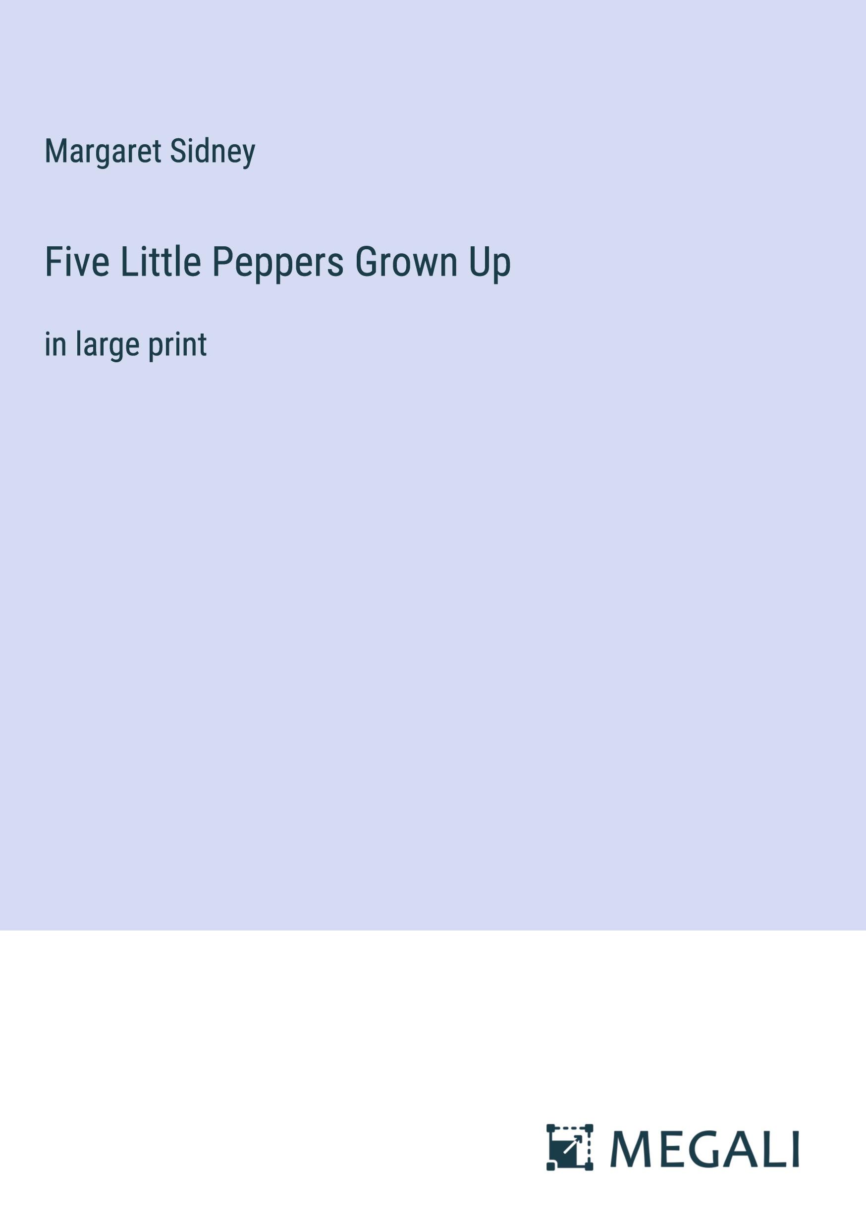 Five Little Peppers Grown Up