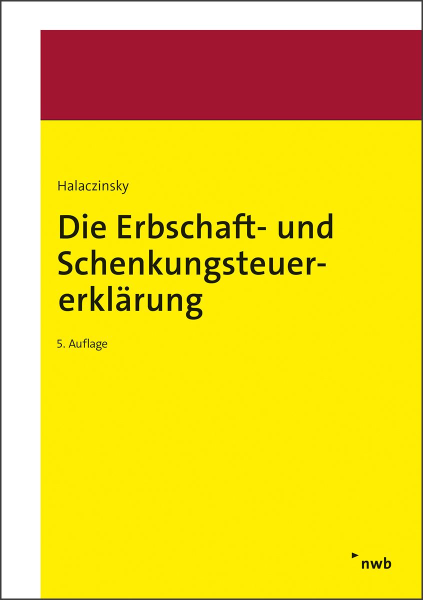 Die Erbschaft- und Schenkungsteuererklärung