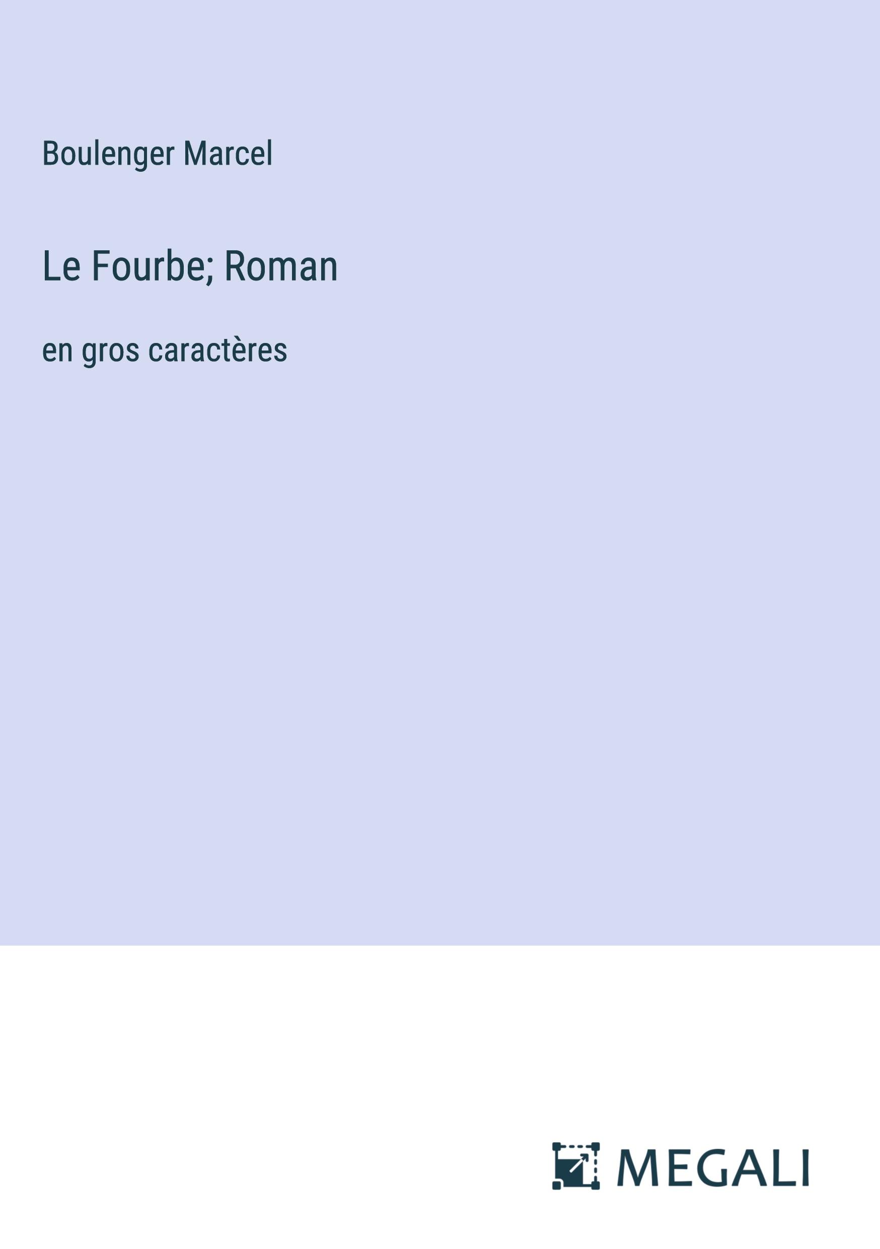 Le Fourbe; Roman