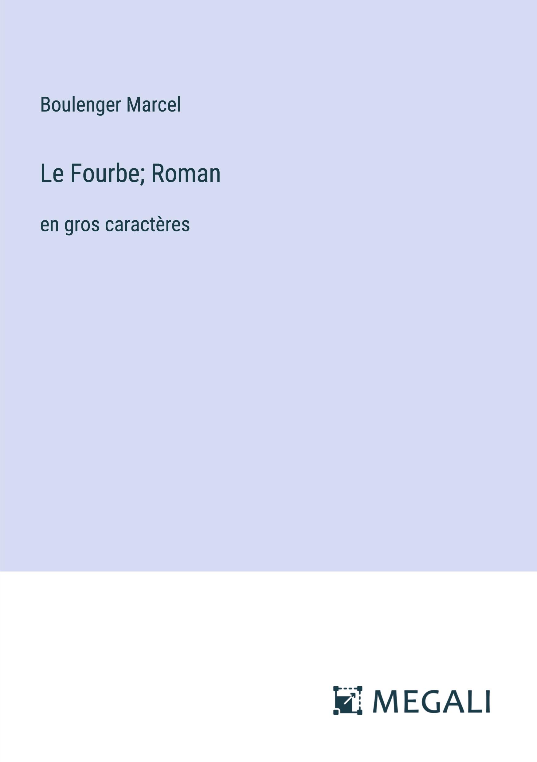 Le Fourbe; Roman