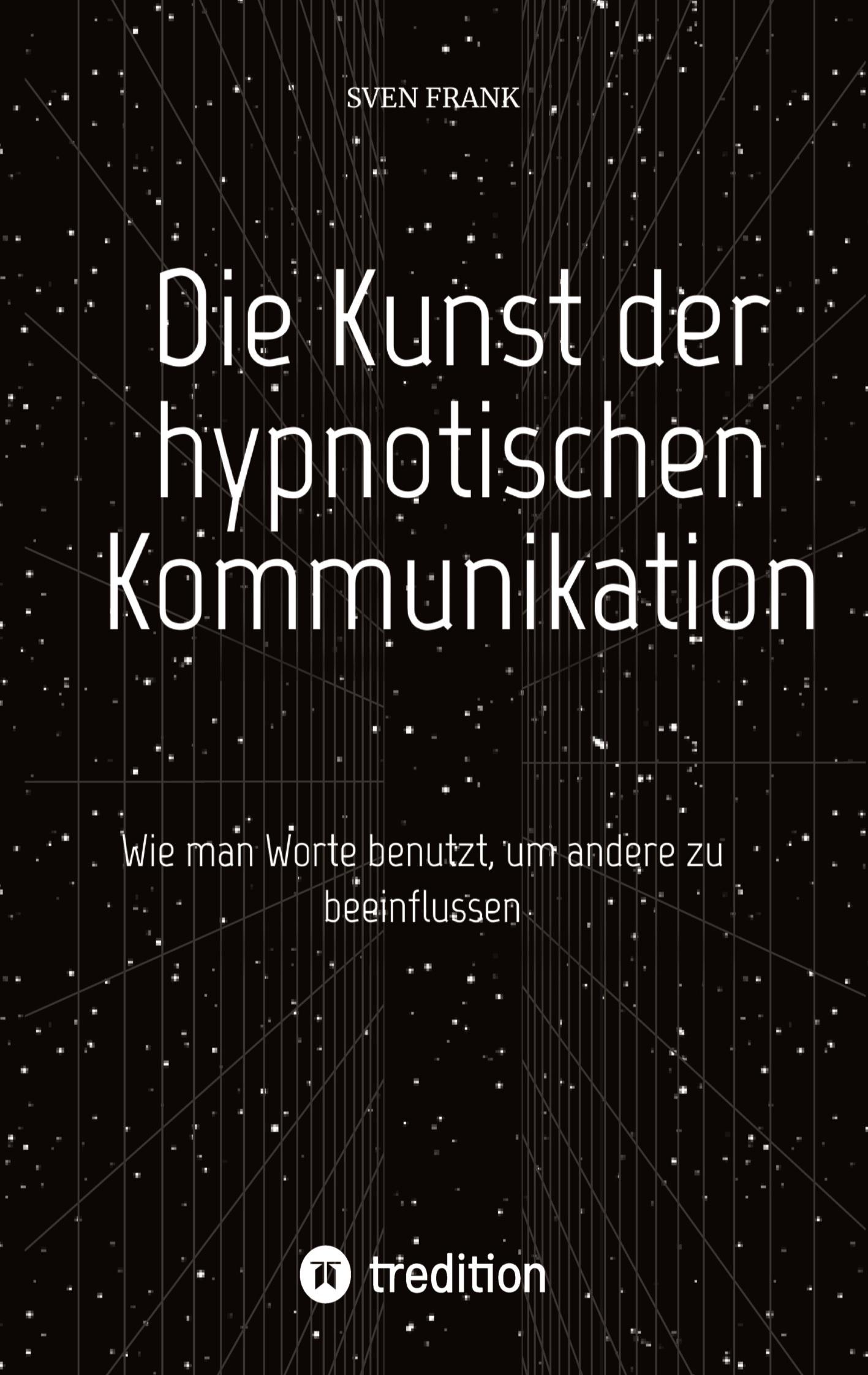 Die Kunst der hypnotischen Kommunikation