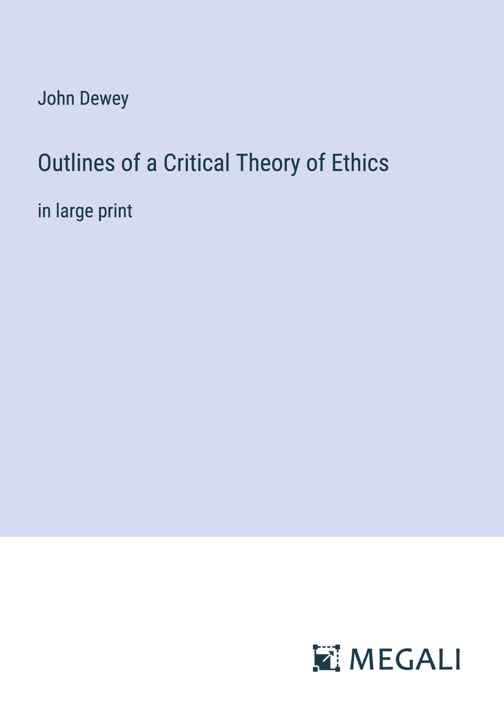 Outlines of a Critical Theory of Ethics