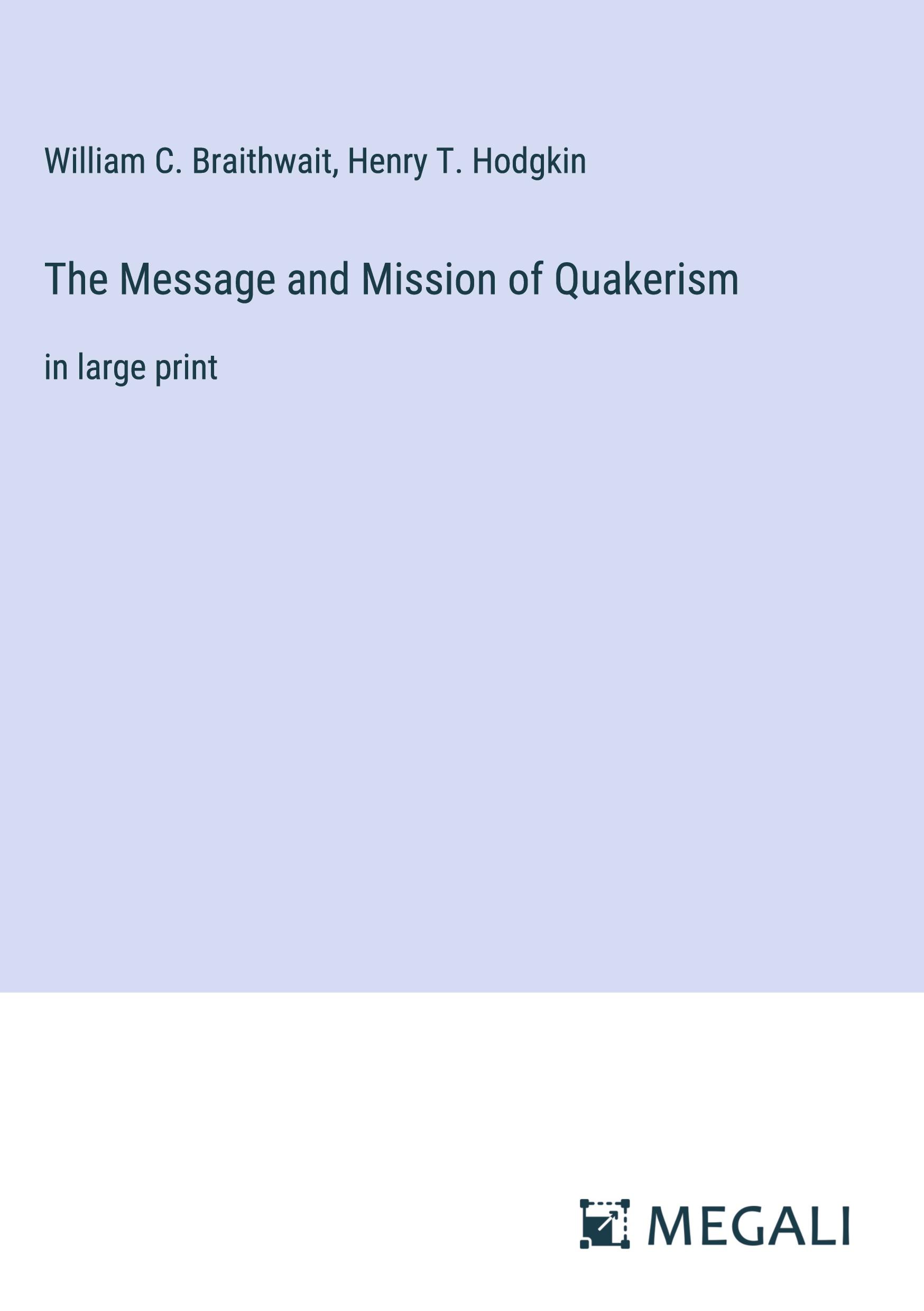 The Message and Mission of Quakerism