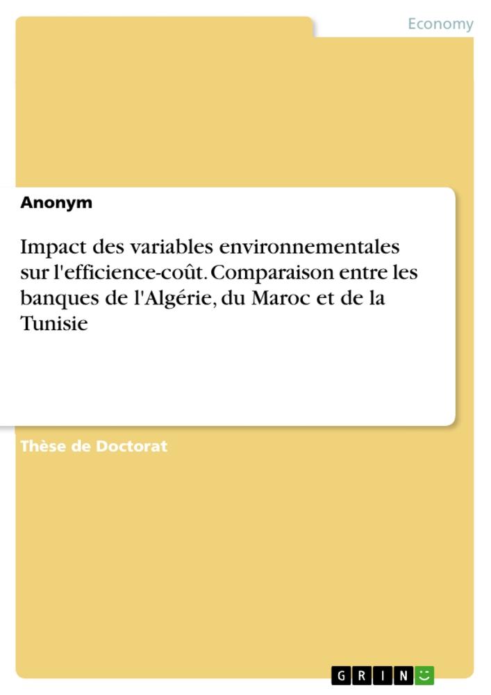 Impact des variables environnementales sur l'efficience-coût. Comparaison entre les banques de l'Algérie, du Maroc et de la Tunisie