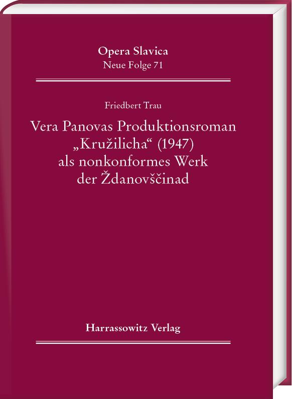 Vera Panova's Produktionsroman "Kruzilicha" (1947) als nonkonformes Werk der Zdanovscina