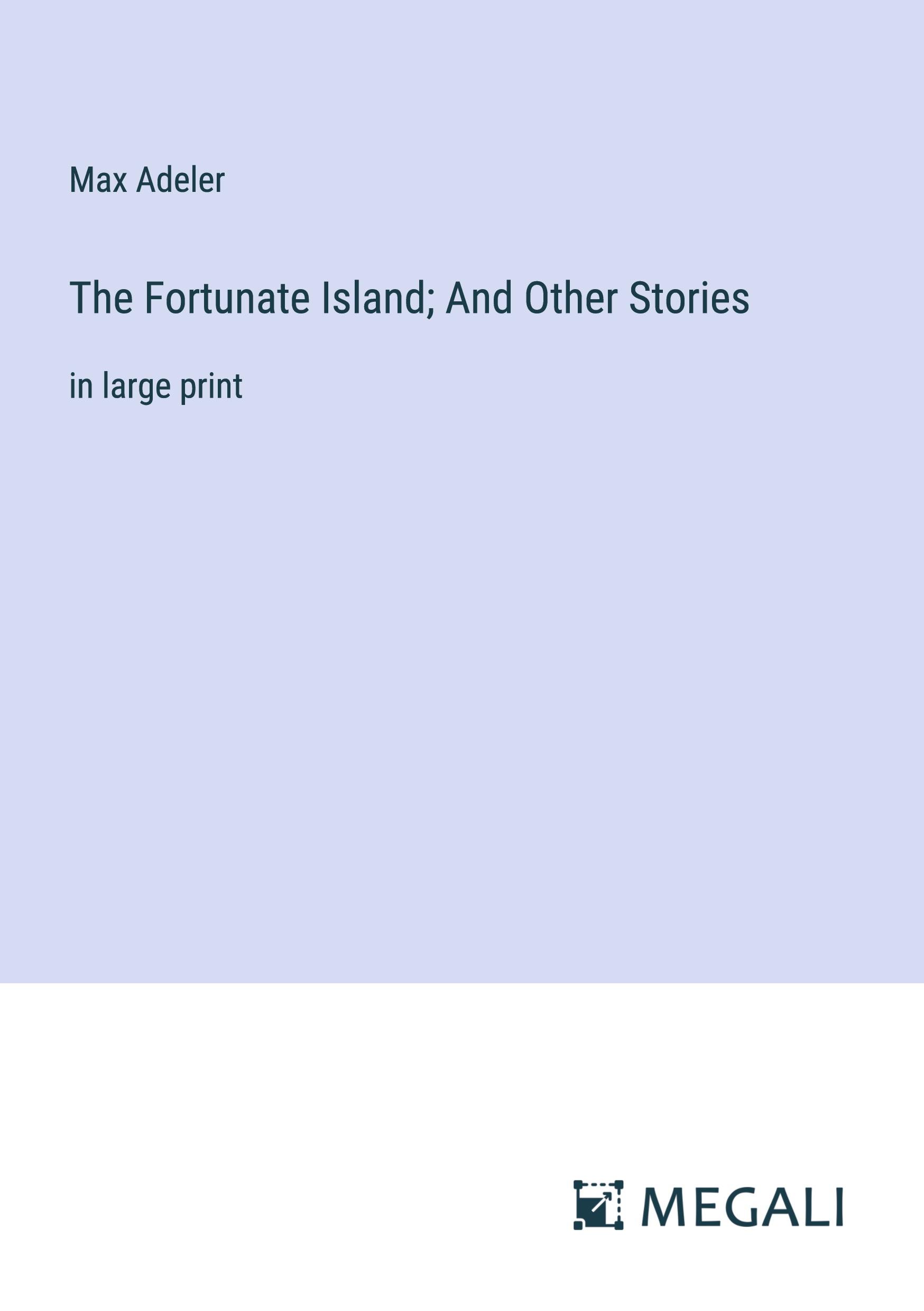 The Fortunate Island; And Other Stories