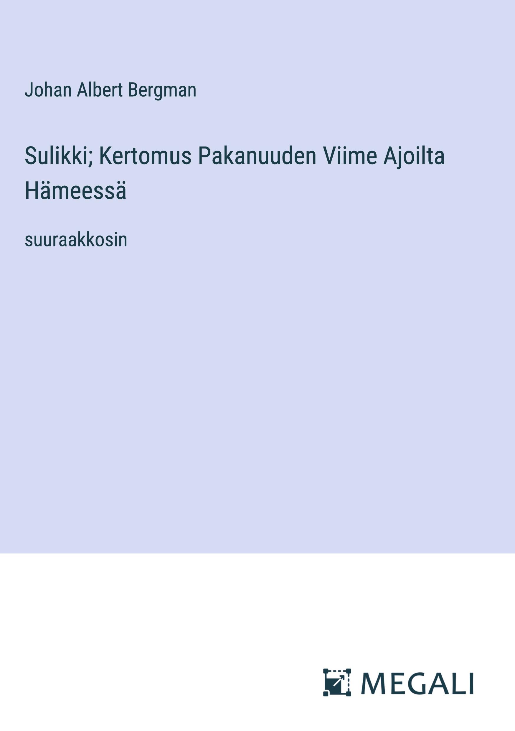 Sulikki; Kertomus Pakanuuden Viime Ajoilta Hämeessä