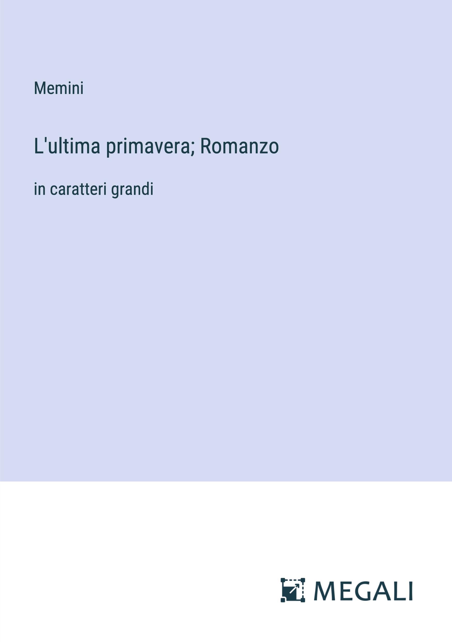 L'ultima primavera; Romanzo