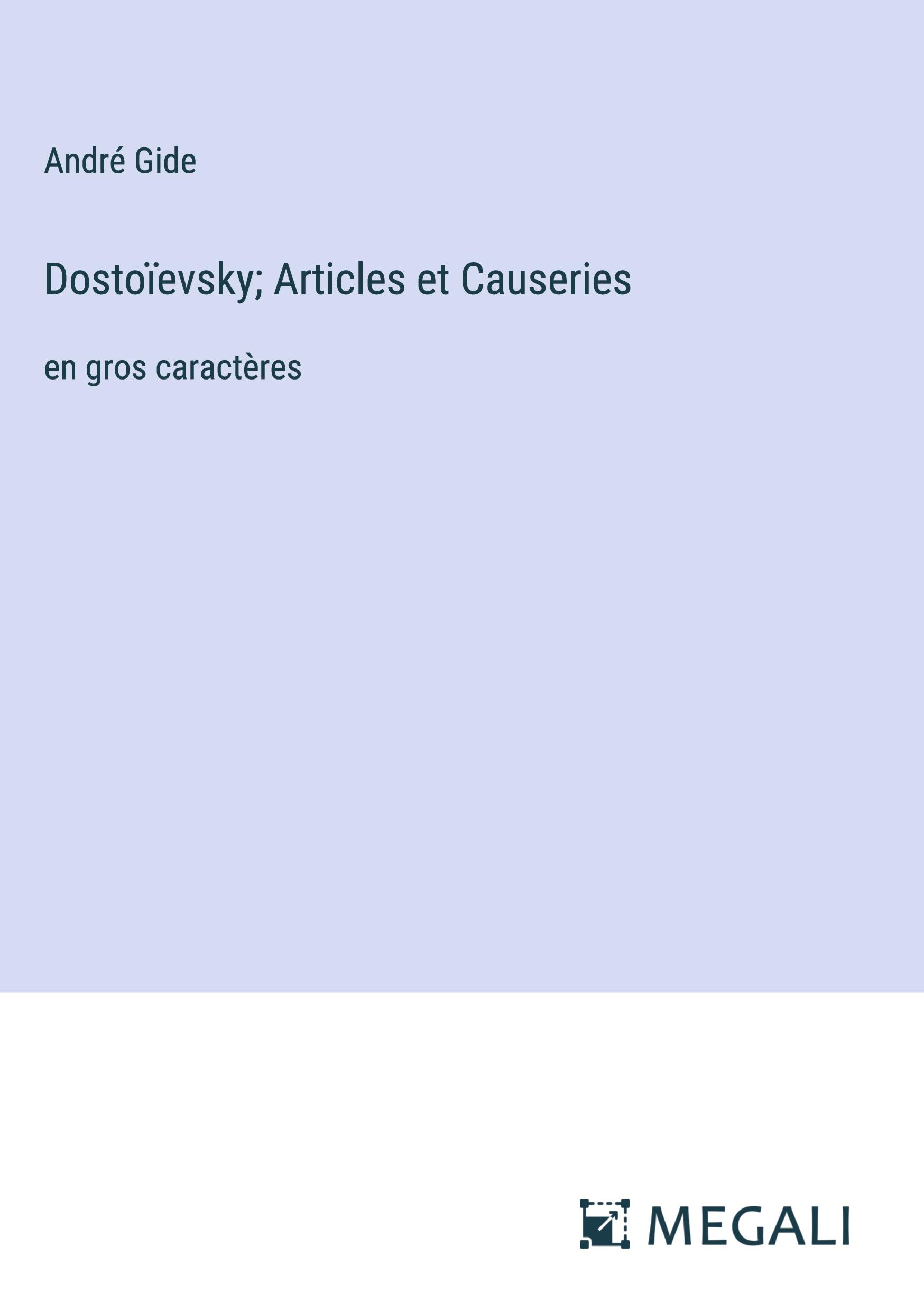 Dostoïevsky; Articles et Causeries