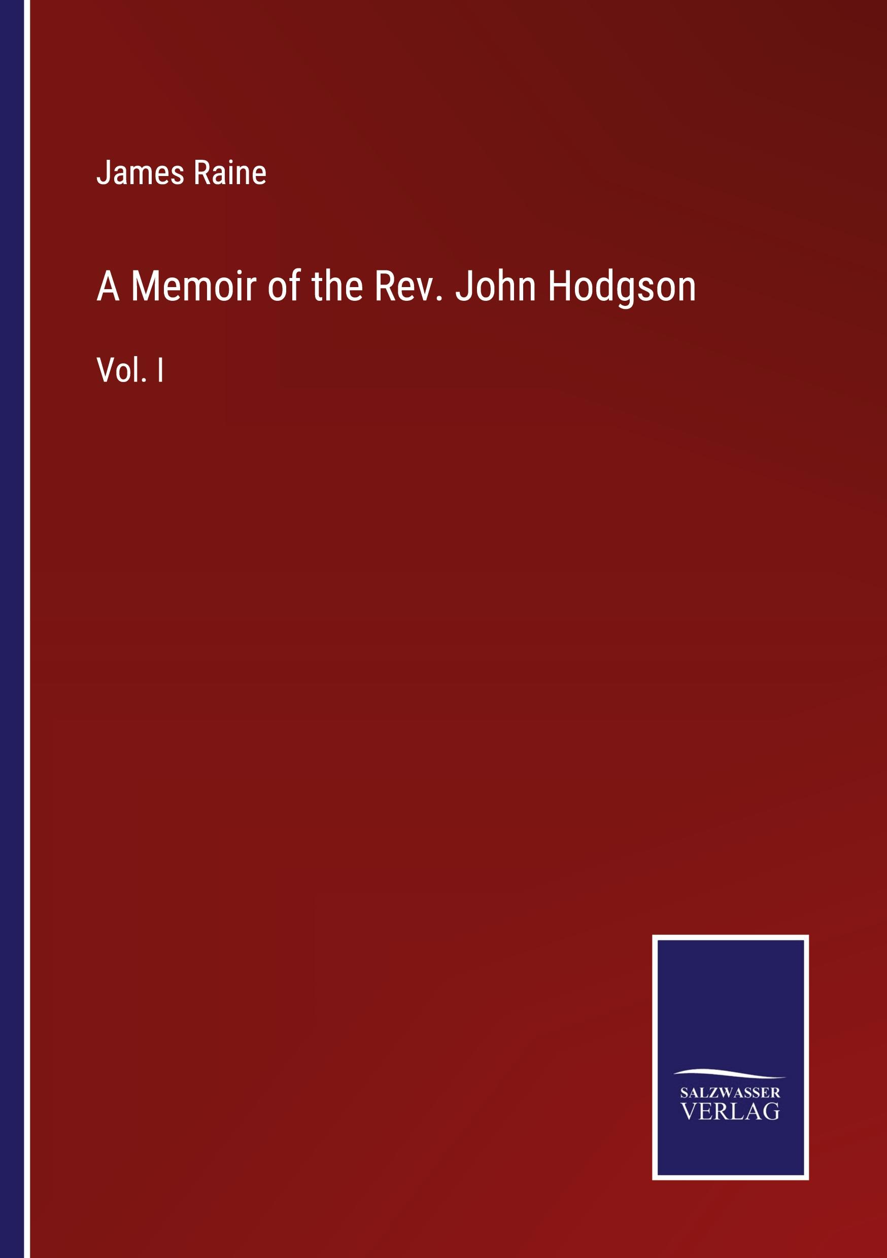 A Memoir of the Rev. John Hodgson