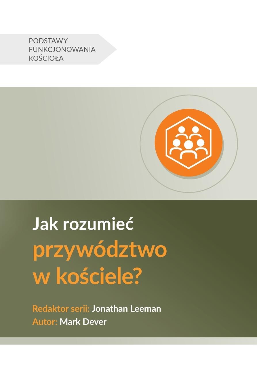 Understanding Church Leadership / Jak rozumie¿ przywództwo w ko¿ciele?