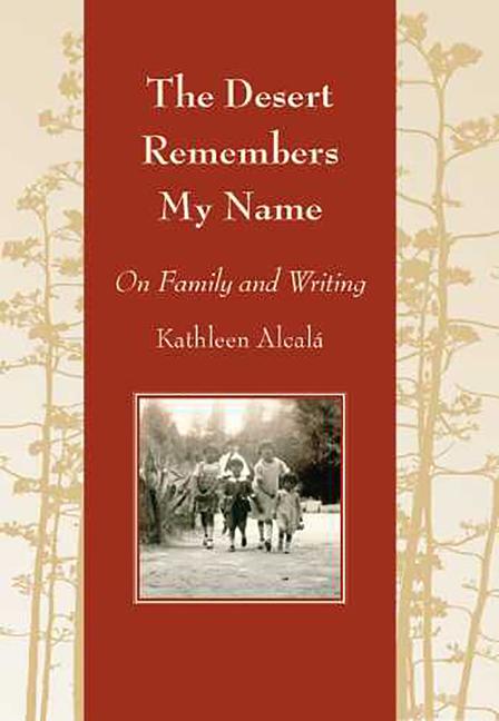 The Desert Remembers My Name: On Family and Writing