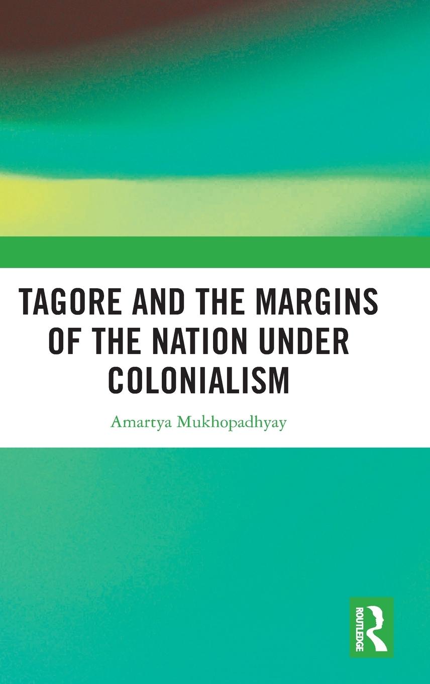 Tagore and the Margins of the Nation under Colonialism