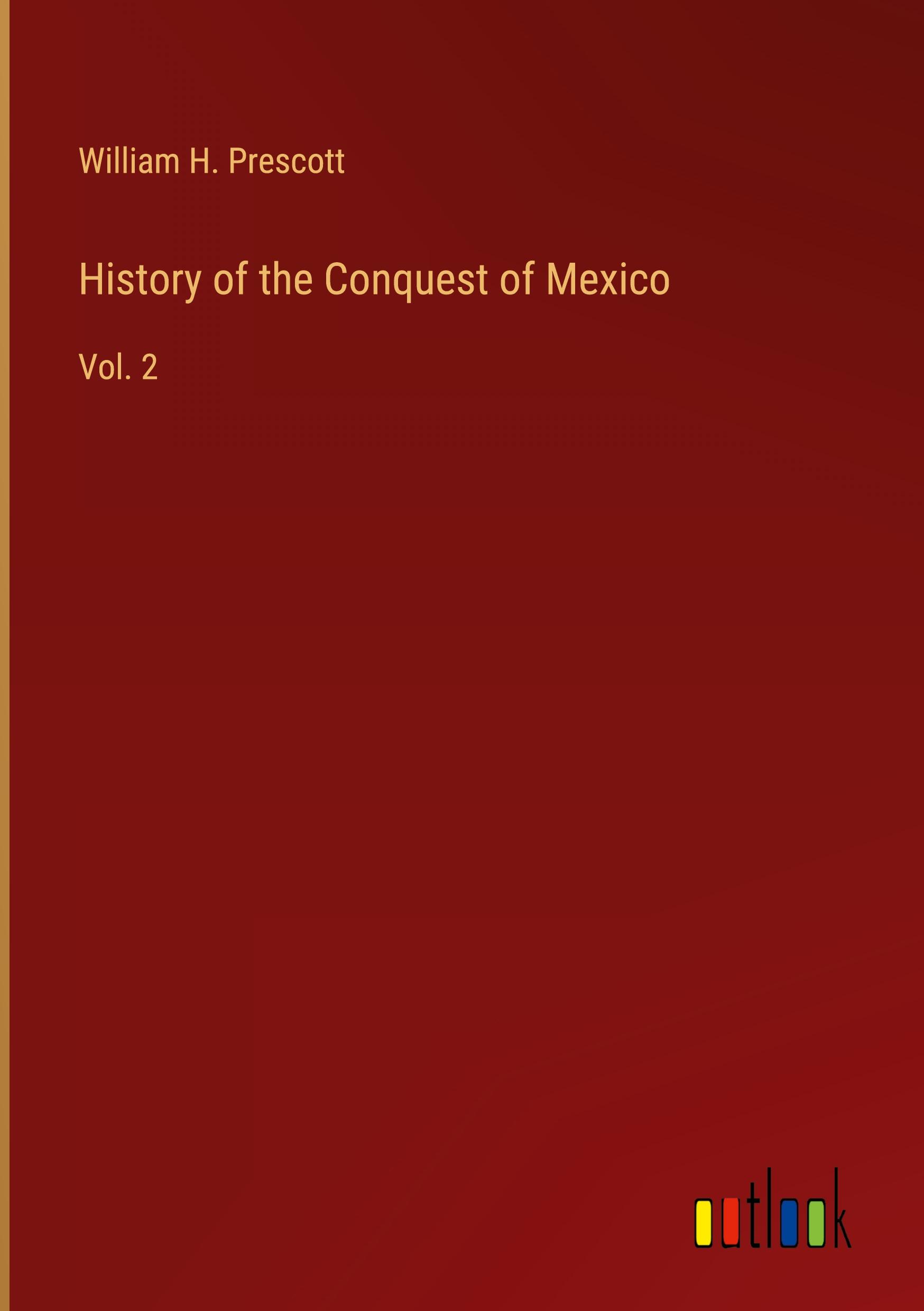 History of the Conquest of Mexico