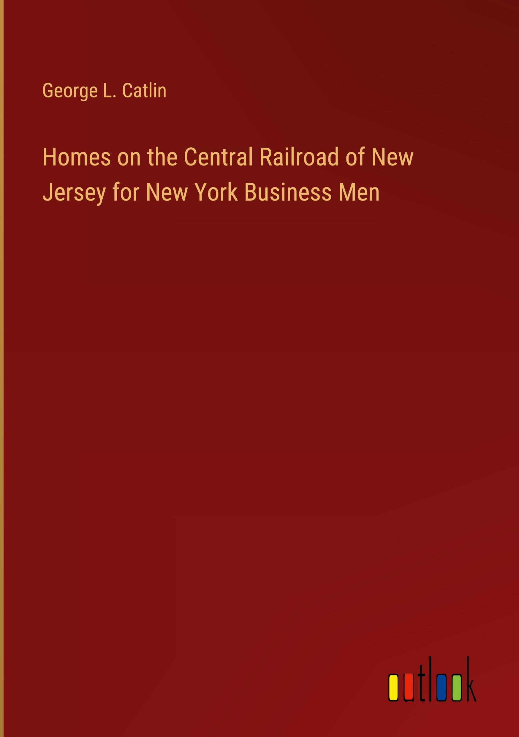 Homes on the Central Railroad of New Jersey for New York Business Men