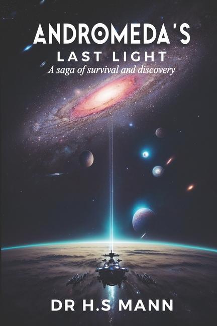 Andromeda's Last Light: A Saga of Survival and Discovery