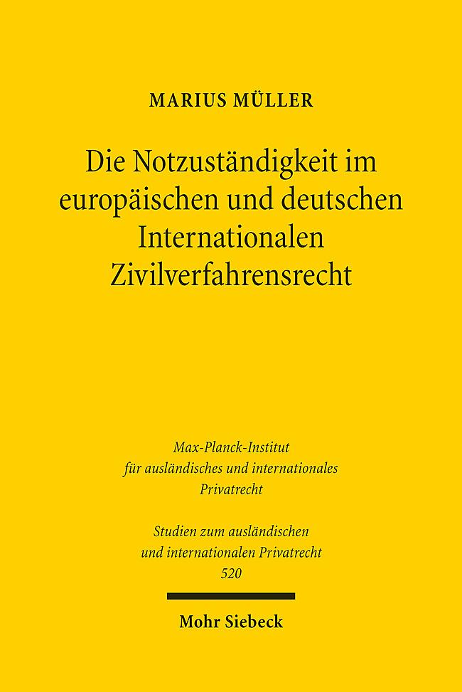 Die Notzuständigkeit im europäischen und deutschen Internationalen Zivilverfahrensrecht