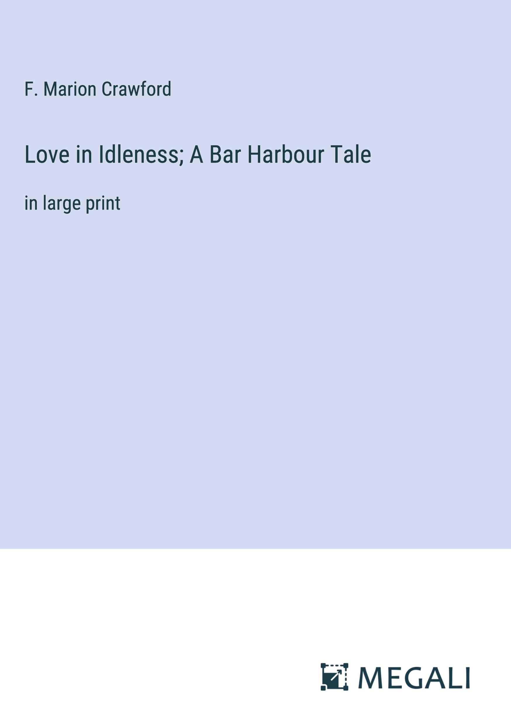 Love in Idleness; A Bar Harbour Tale