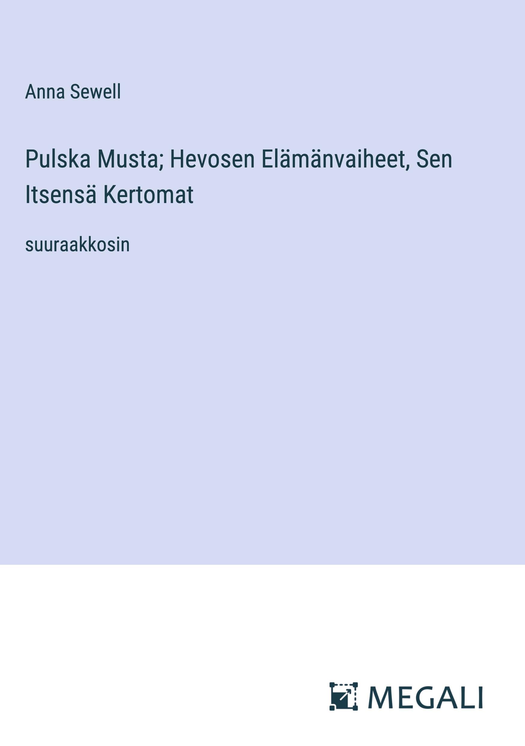 Pulska Musta; Hevosen Elämänvaiheet, Sen Itsensä Kertomat