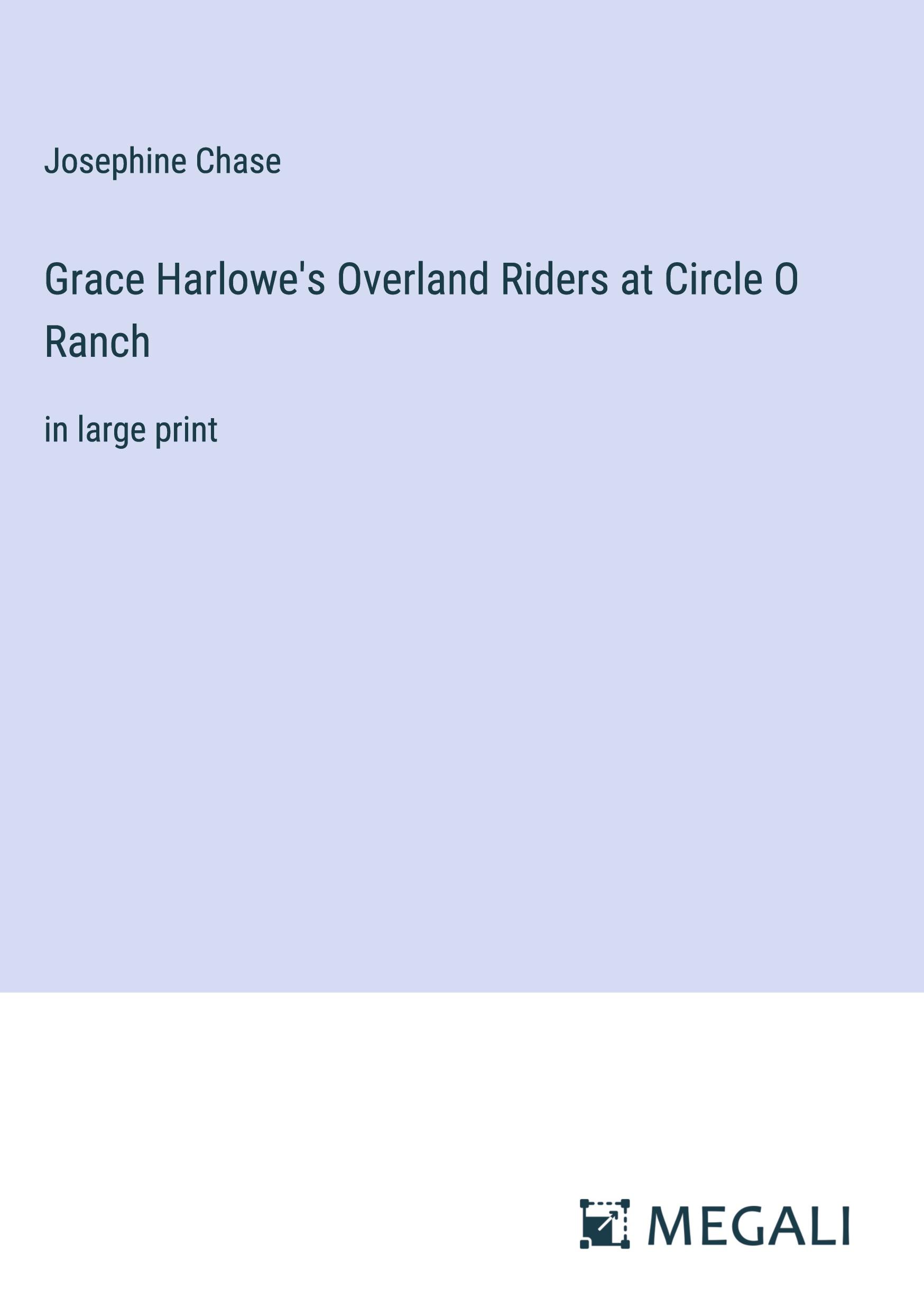 Grace Harlowe's Overland Riders at Circle O Ranch