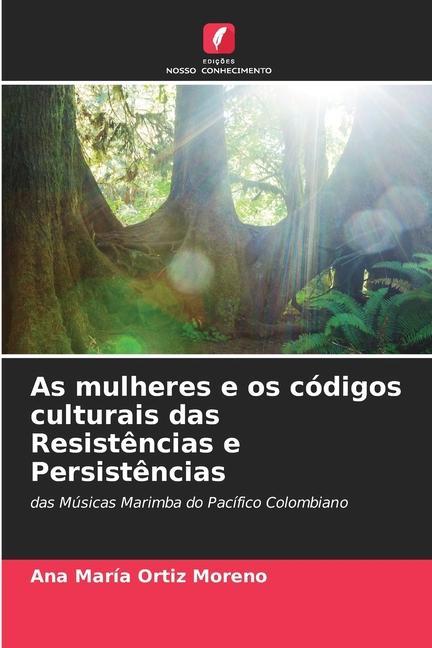 As mulheres e os códigos culturais das Resistências e Persistências