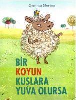 Bir Koyun Kuslara Yuva Olursa