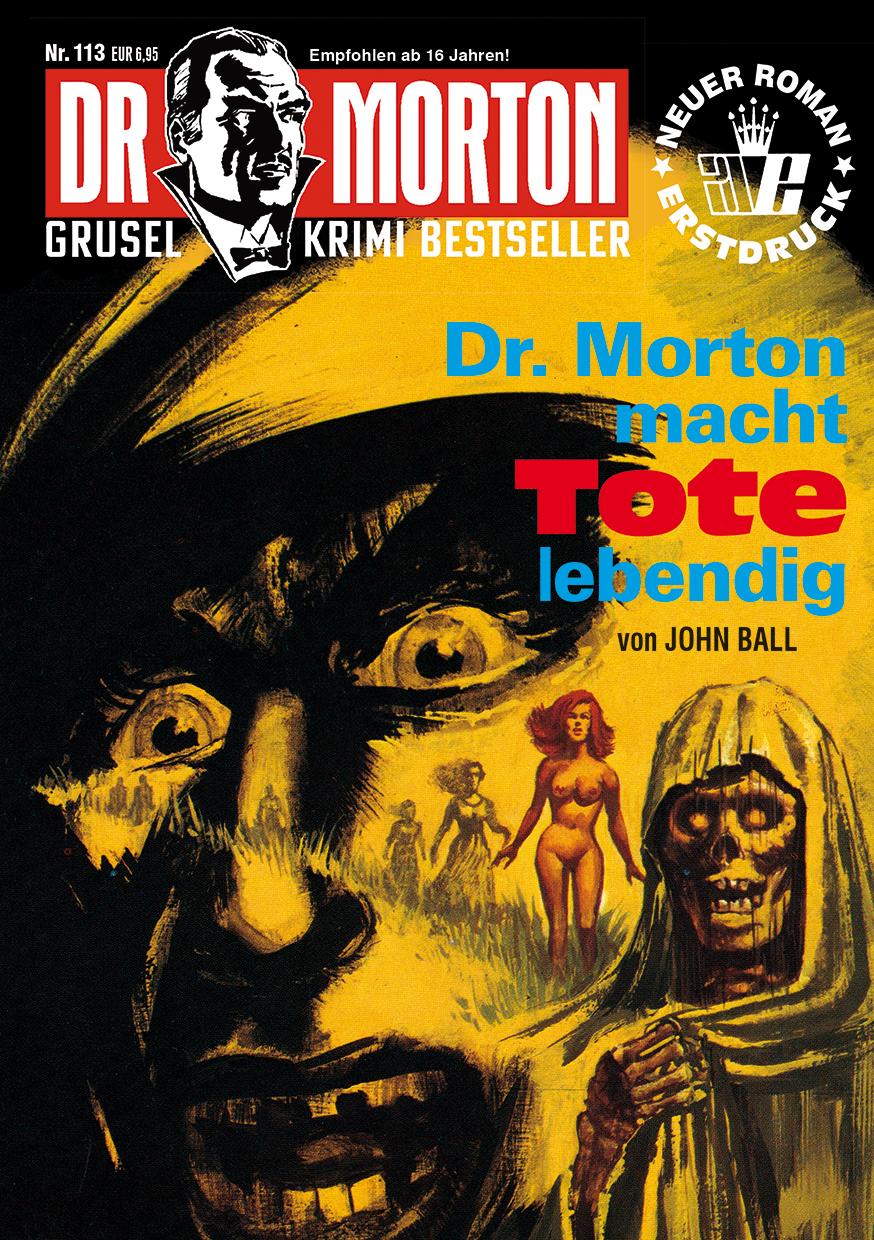 Dr. Morton 113: Dr. Morton macht Tote lebendig