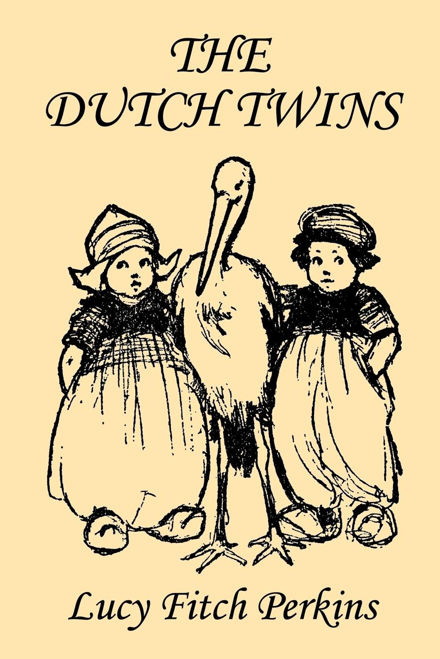 The Dutch Twins, Illustrated Edition (Yesterday's Classics)