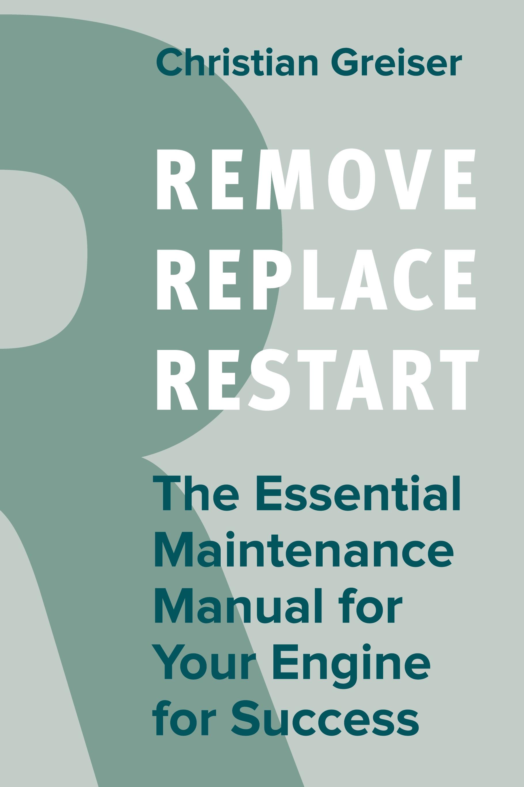 Remove, Replace, Restart