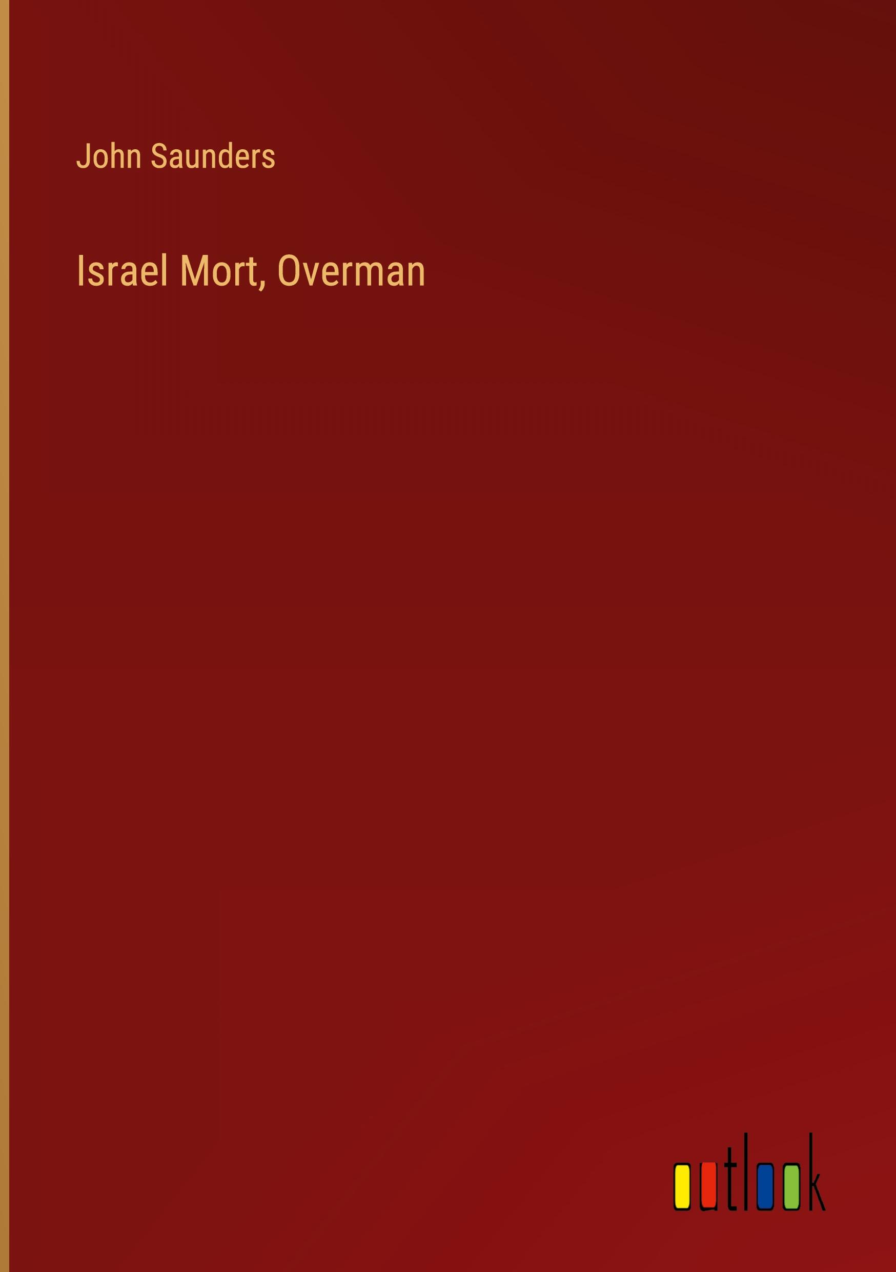 Israel Mort, Overman