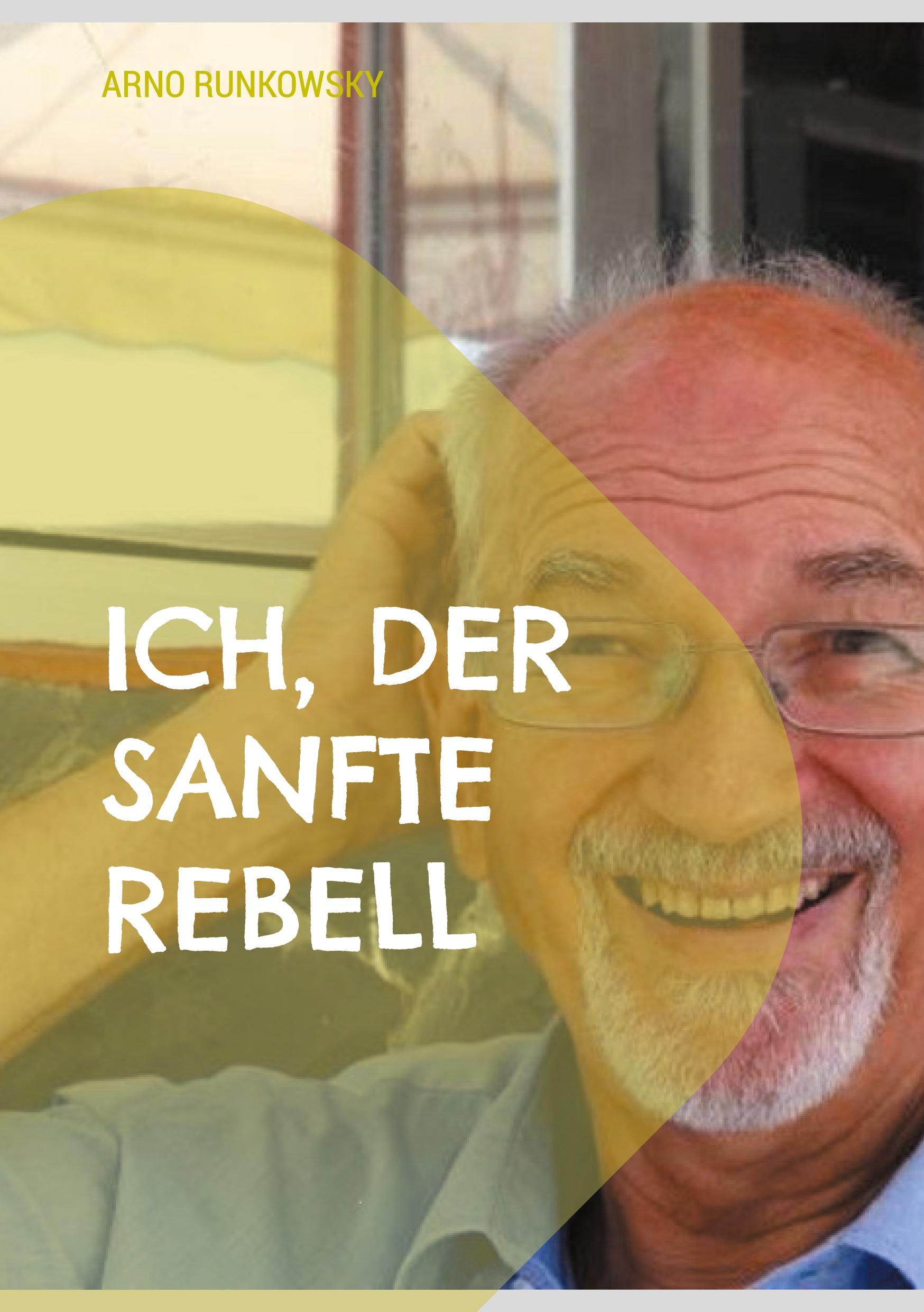 Ich, der sanfte Rebell