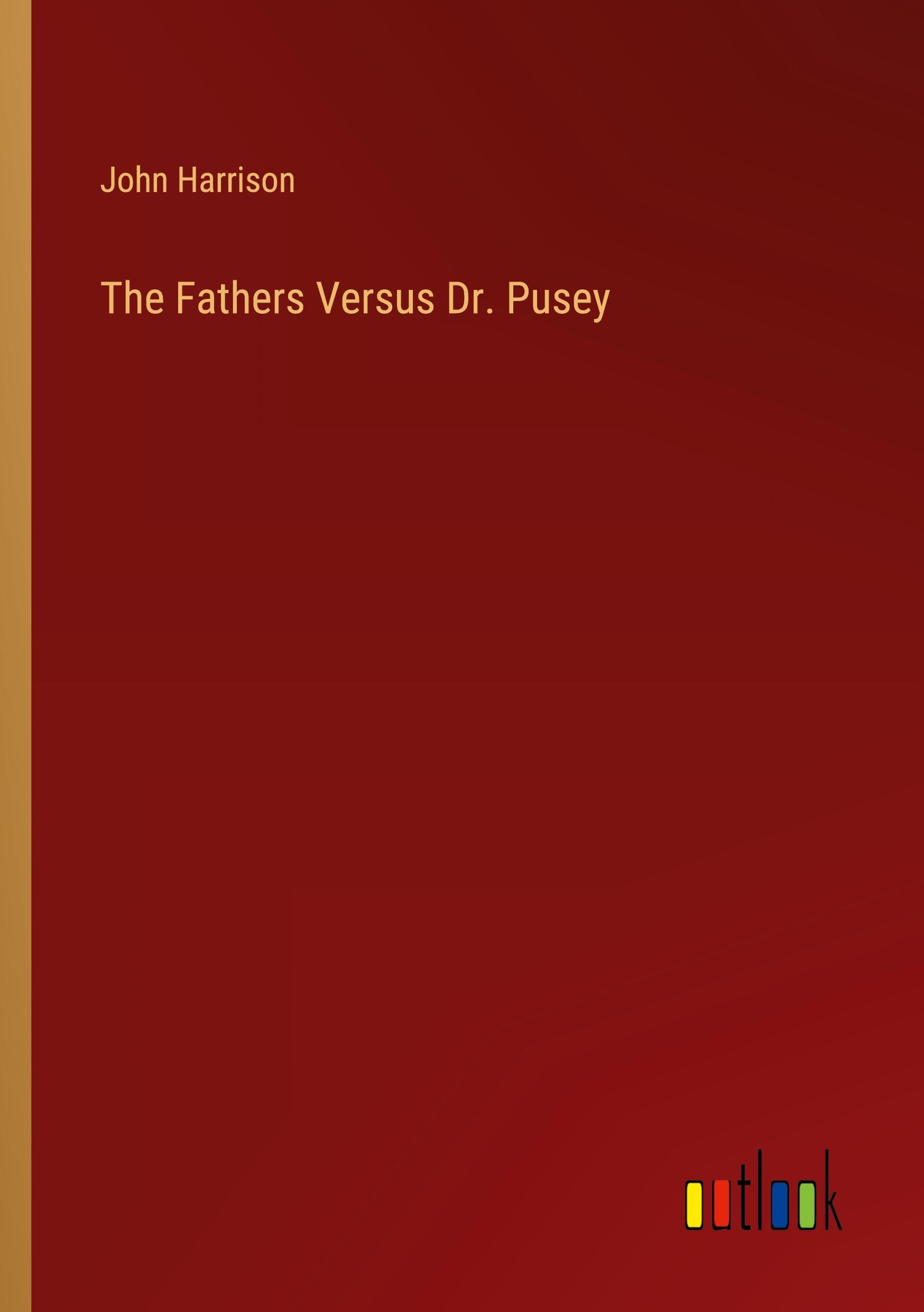 The Fathers Versus Dr. Pusey