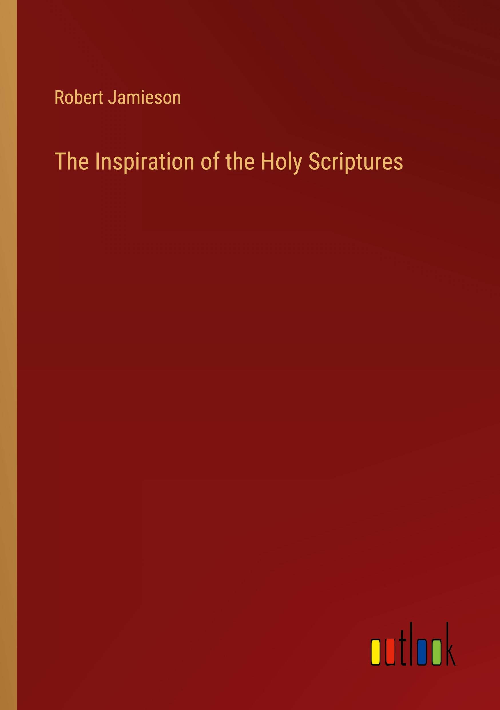 The Inspiration of the Holy Scriptures