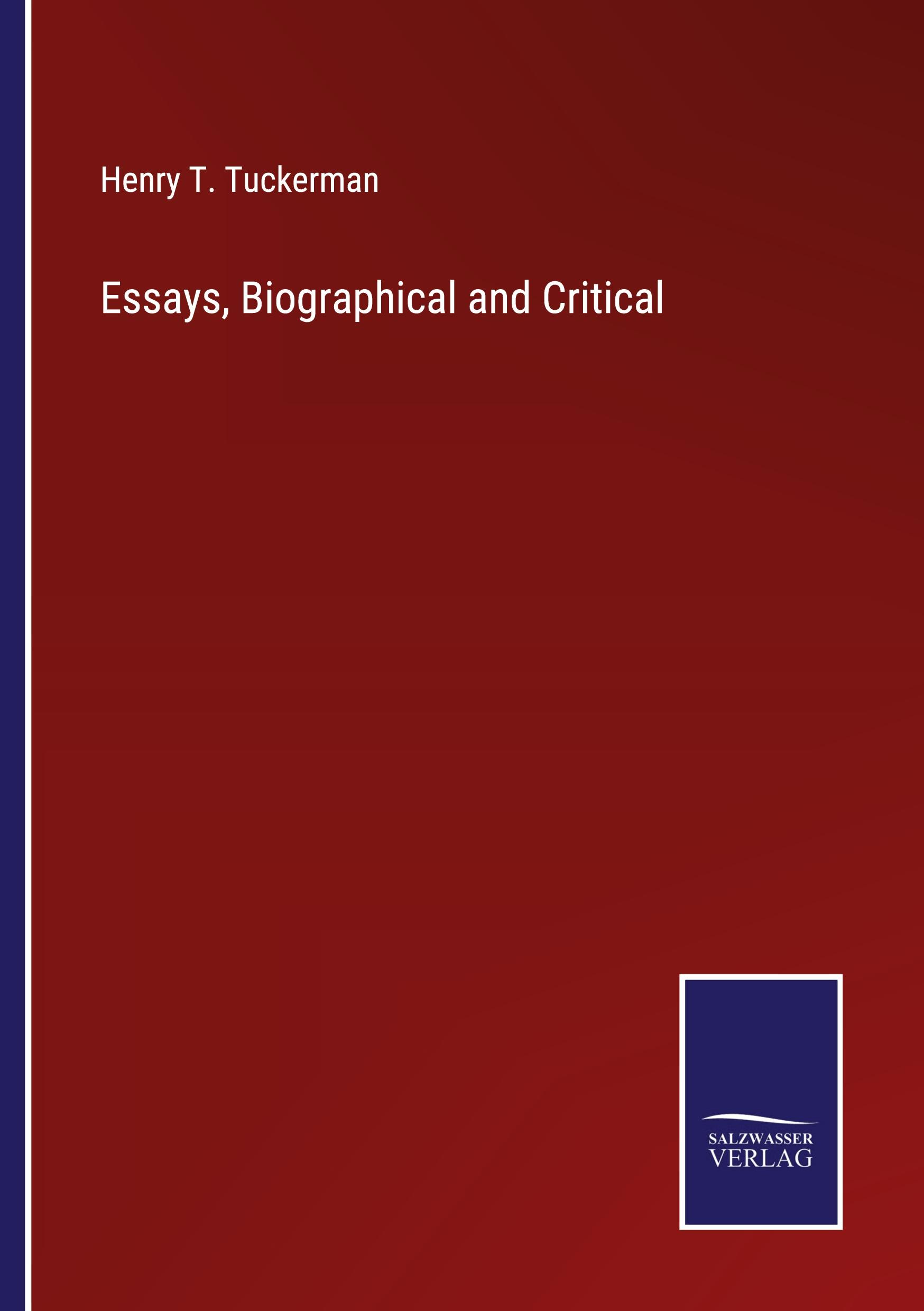 Essays, Biographical and Critical